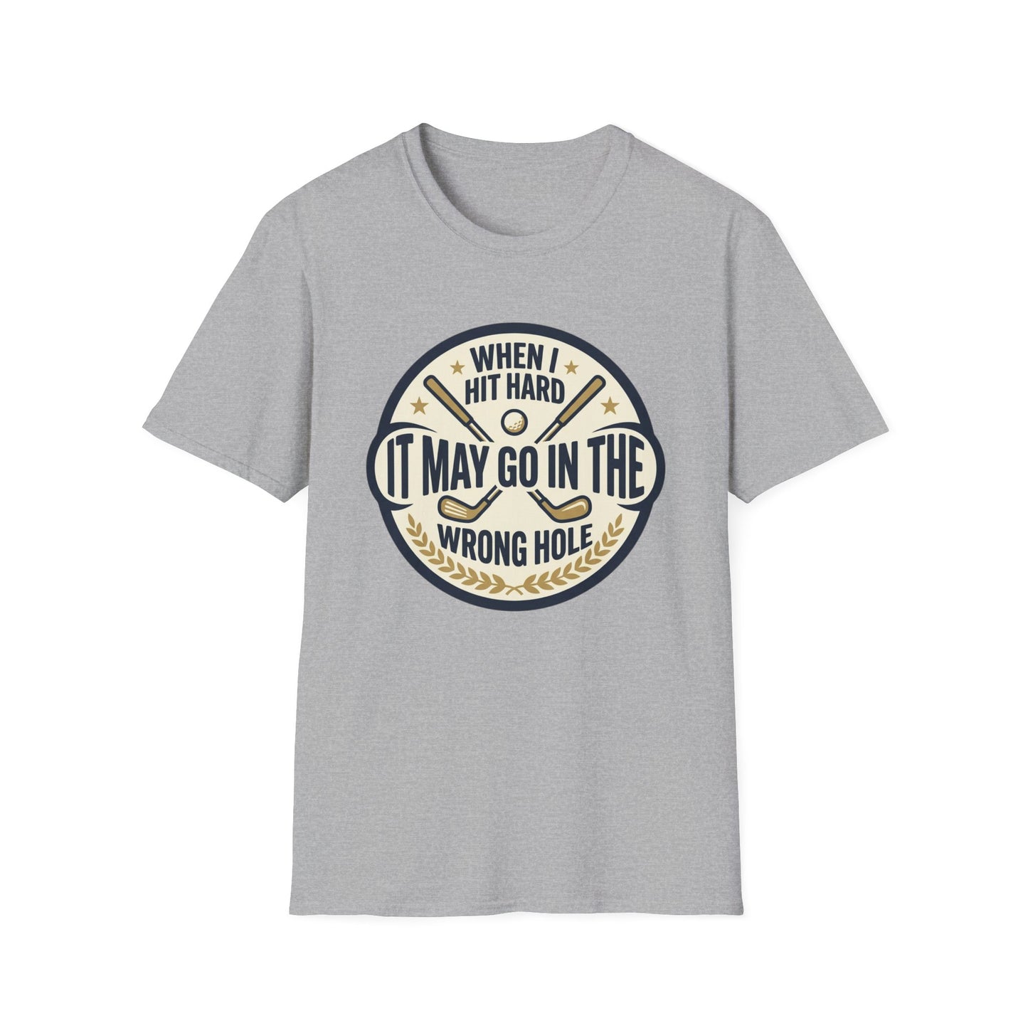 Golf Humor T-Shirt — "When I Hit Hard It May Go In The Wrong Hole" Vintage Golf Joke Tee