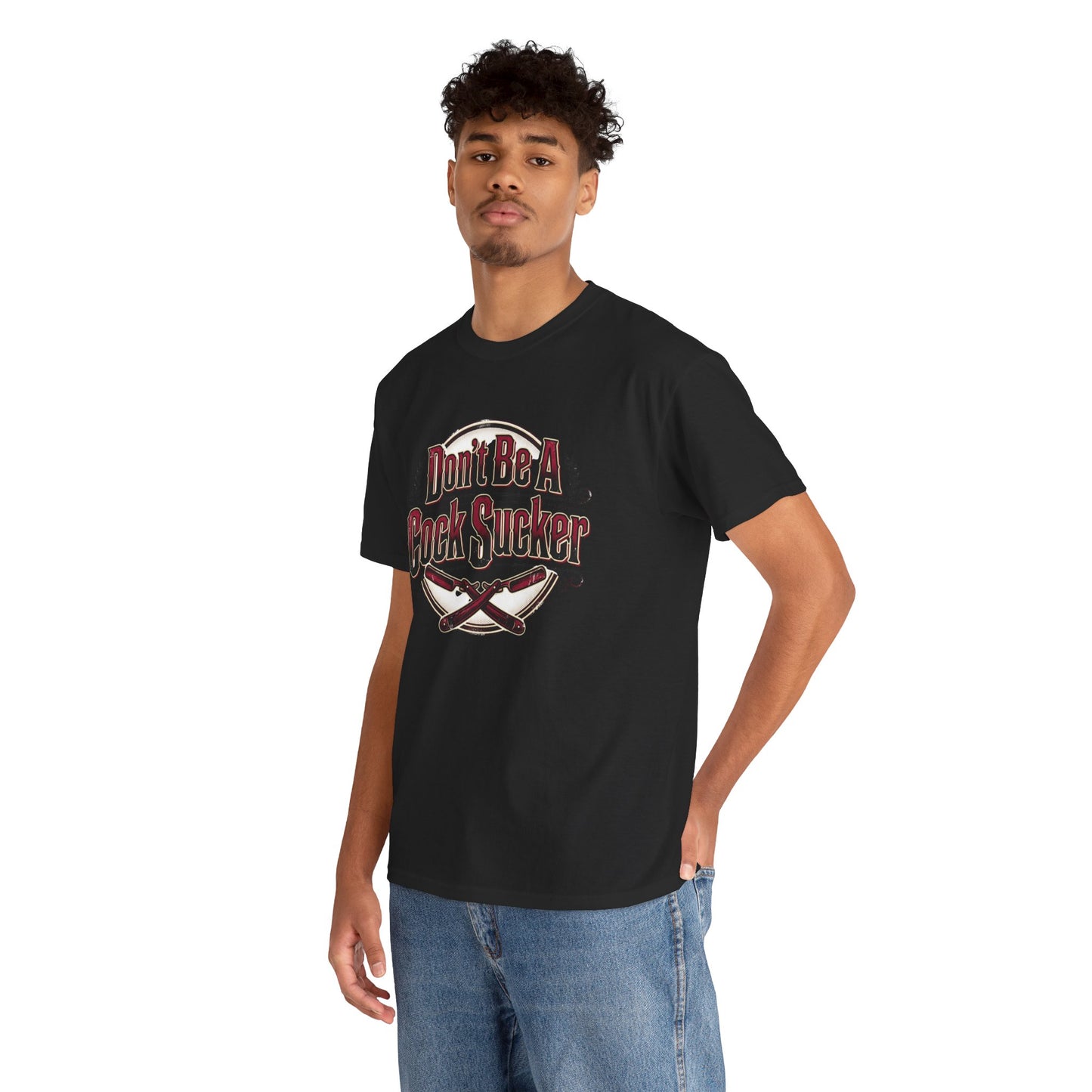 T-Shirt — "Don't Be A Cock Sucker" Graphic Tee Printify
