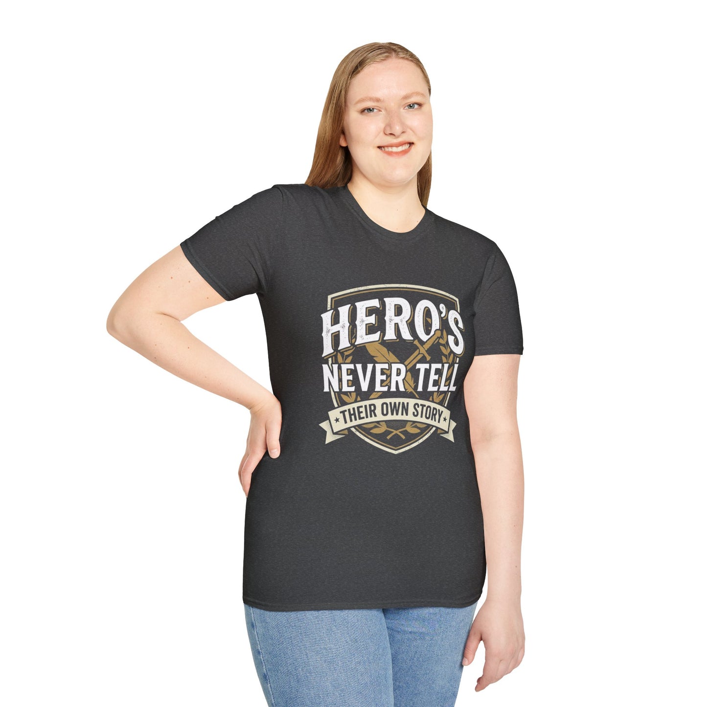 Hero's Never Tell T-Shirt — 'Hero's Never Tell Their Own Story' Graphic Tee for Veterans & First Responders