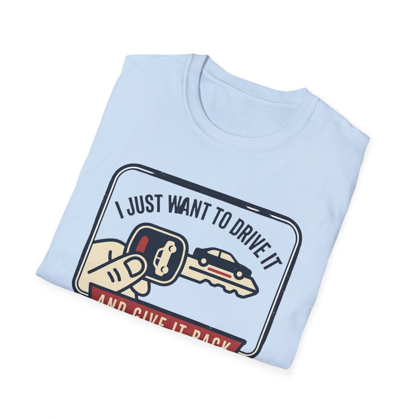 "I Just Want to Drive It and Give It Back" Retro Auto Shirt-Car Keys T-Shirt