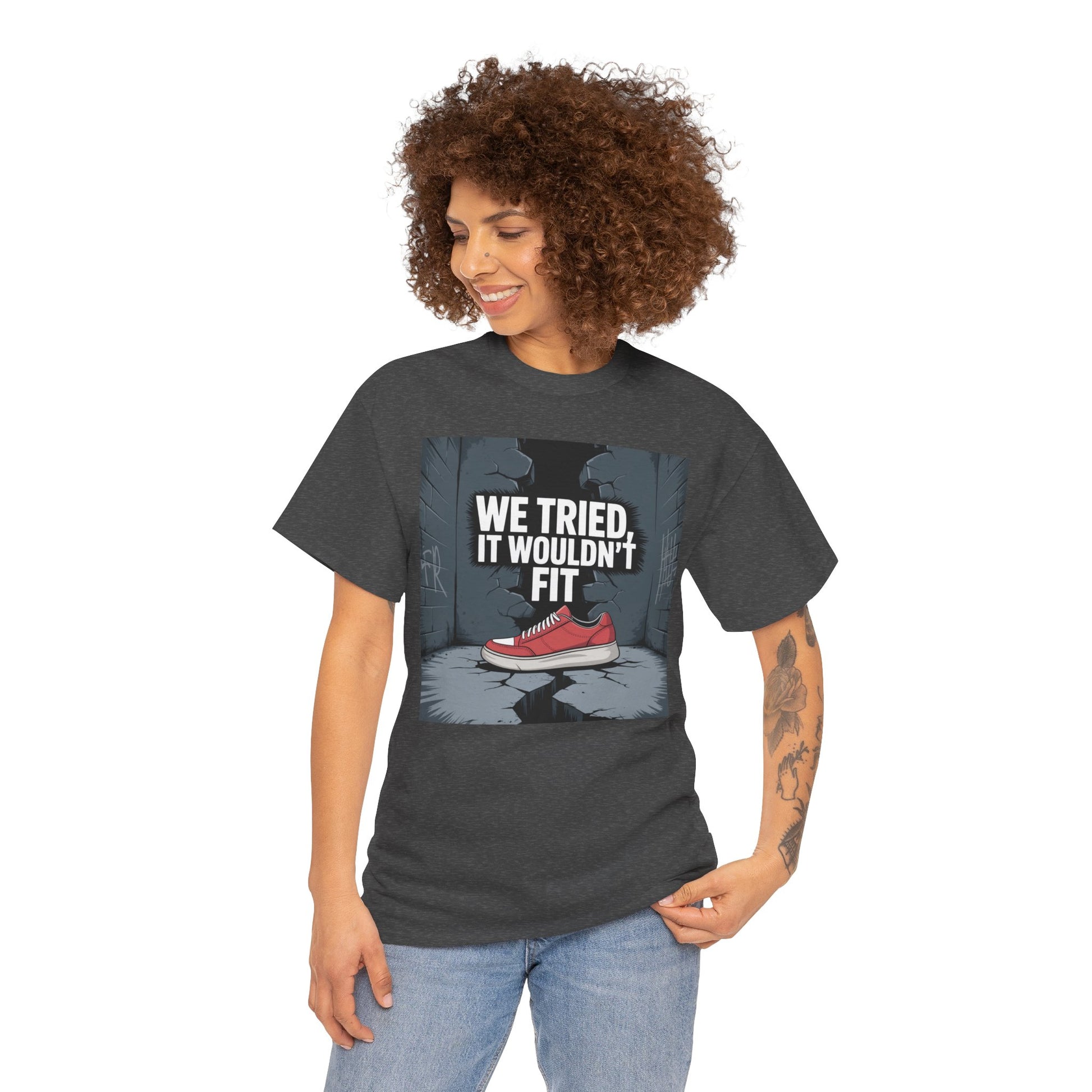 We Tried, It Wouldn't Fit T‑Shirt — Funny Shoe Locker Room Gym Tee Printify