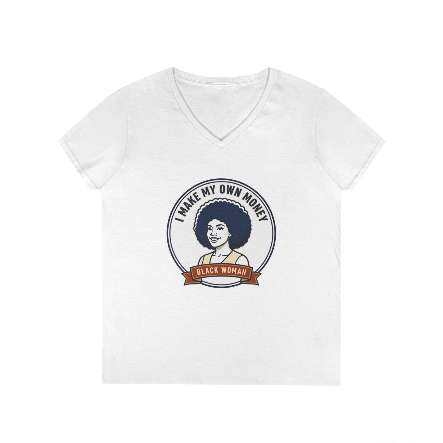 I Make My Own Money V-Neck T‑Shirt — Black Woman Empowerment Tee