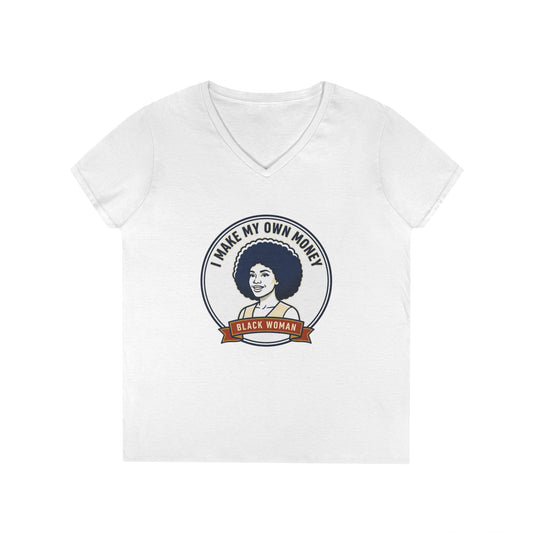 I Make My Own Money V-Neck T‑Shirt — Black Woman Empowerment Tee