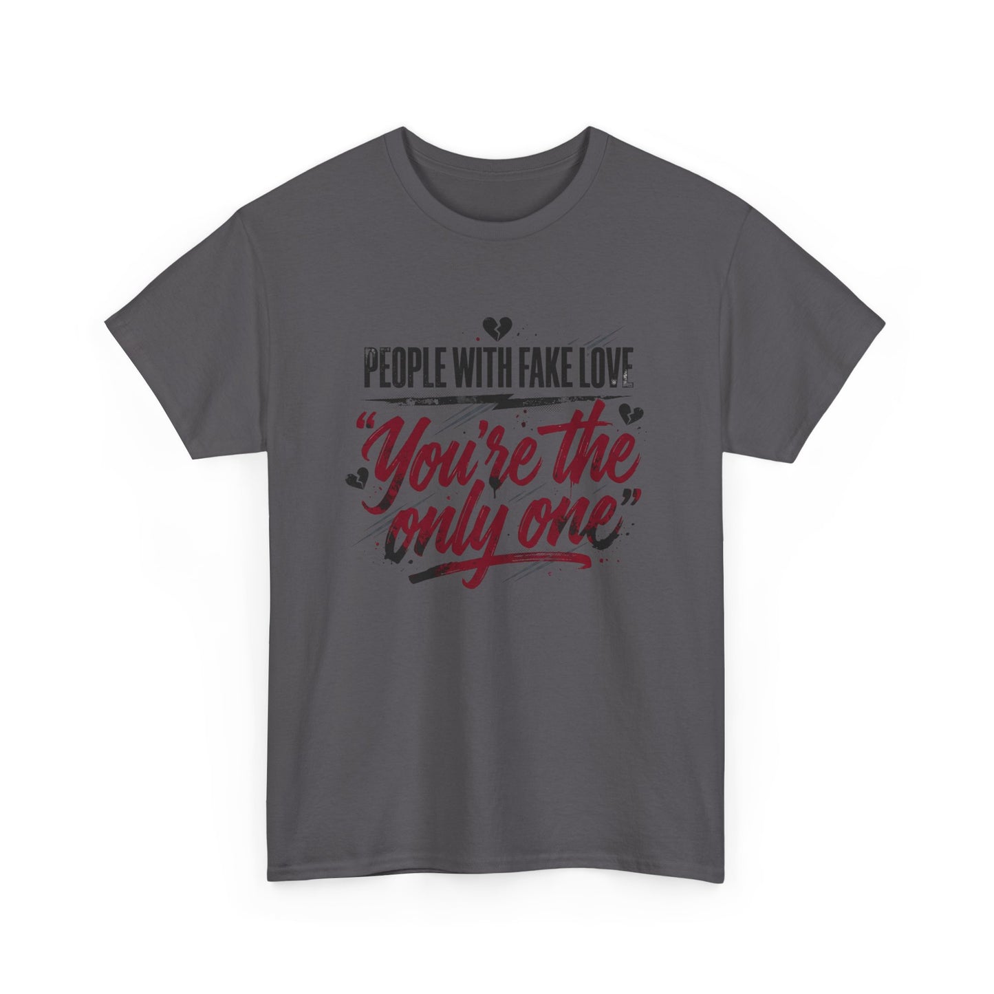 “People With Fake Love: You’re the Only One” Vintage Script Tee