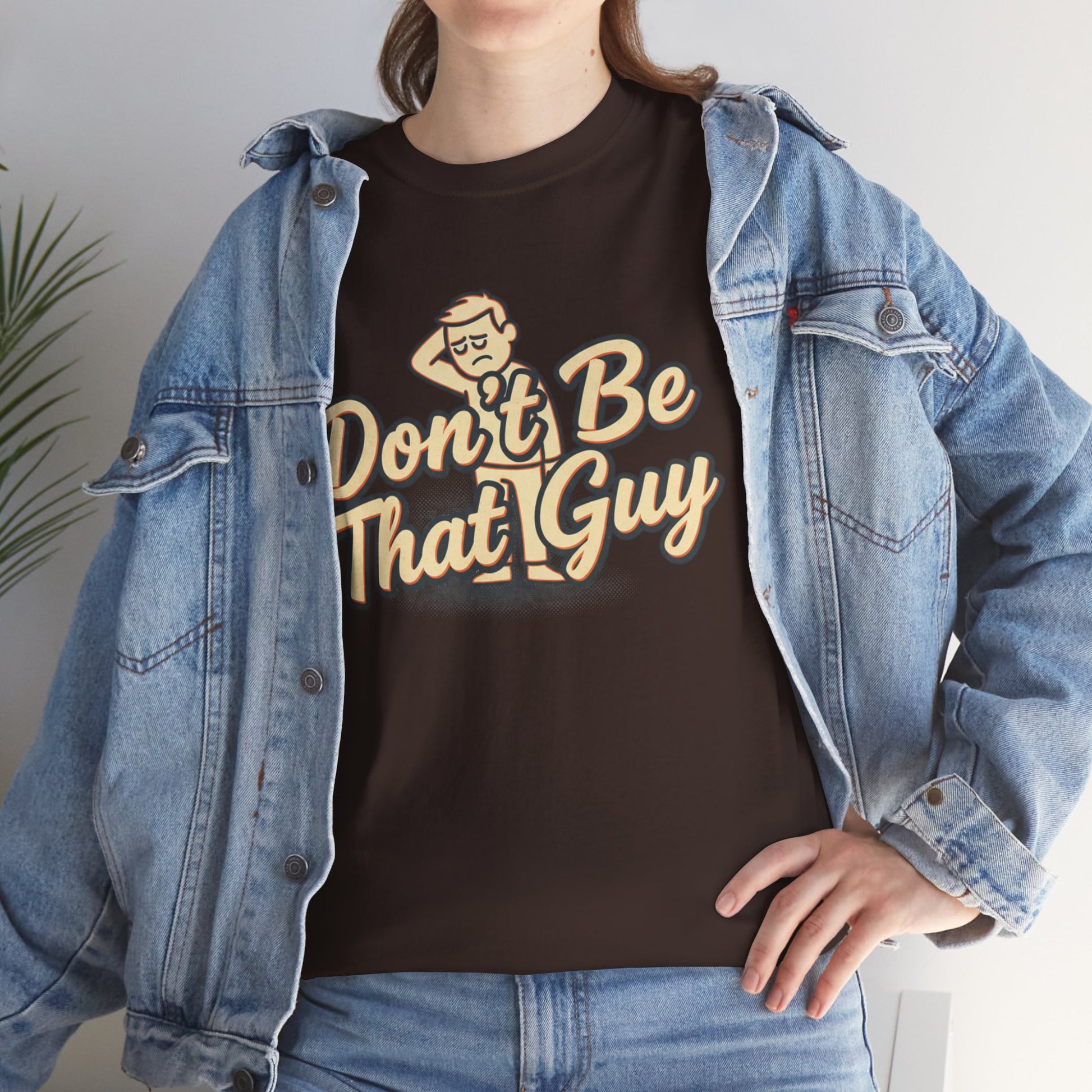 Don't Be That Guy Tee — Retro Graphic White T‑Shirt Printify