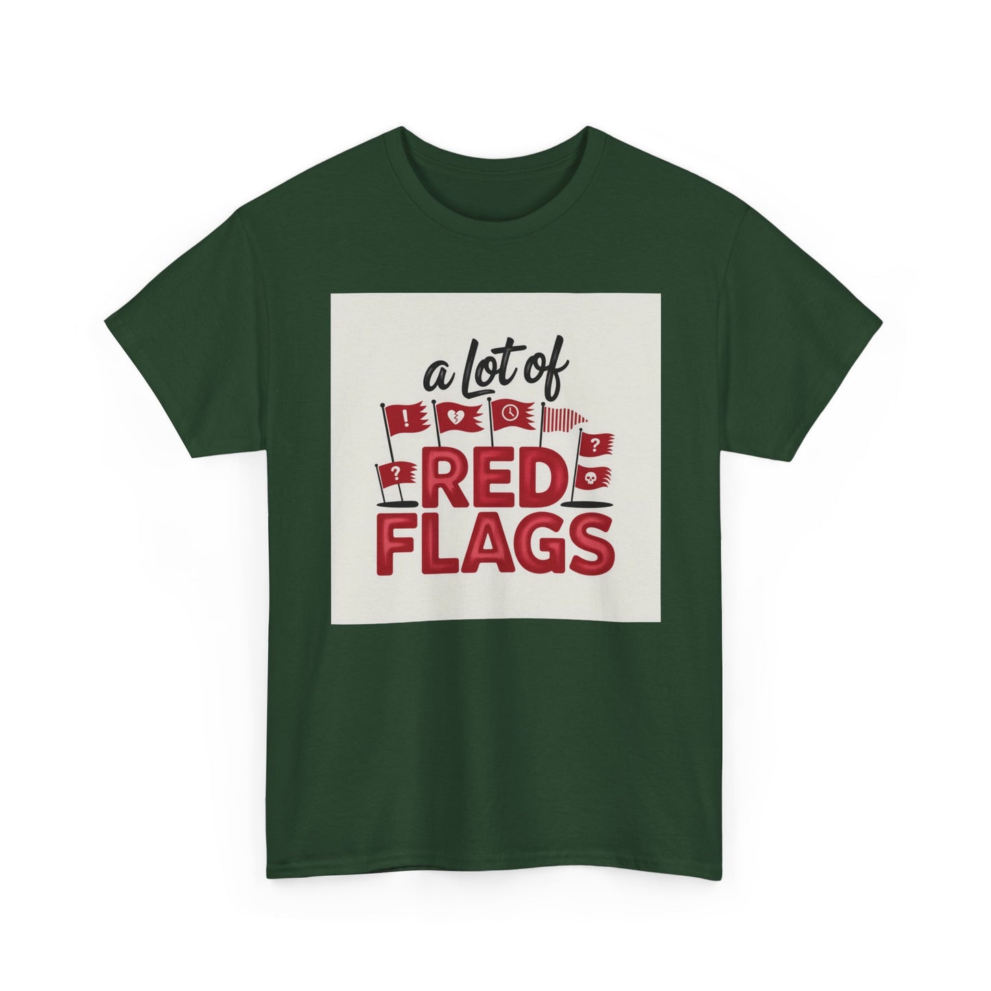 T-Shirt — “A Lot of Red Flags” Funny Relationship Humor Tee
