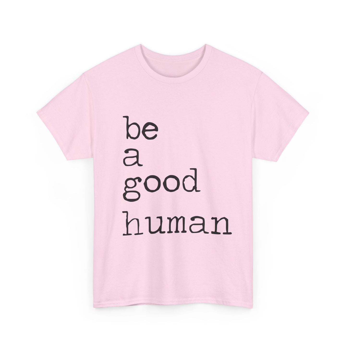 Be a Good Human