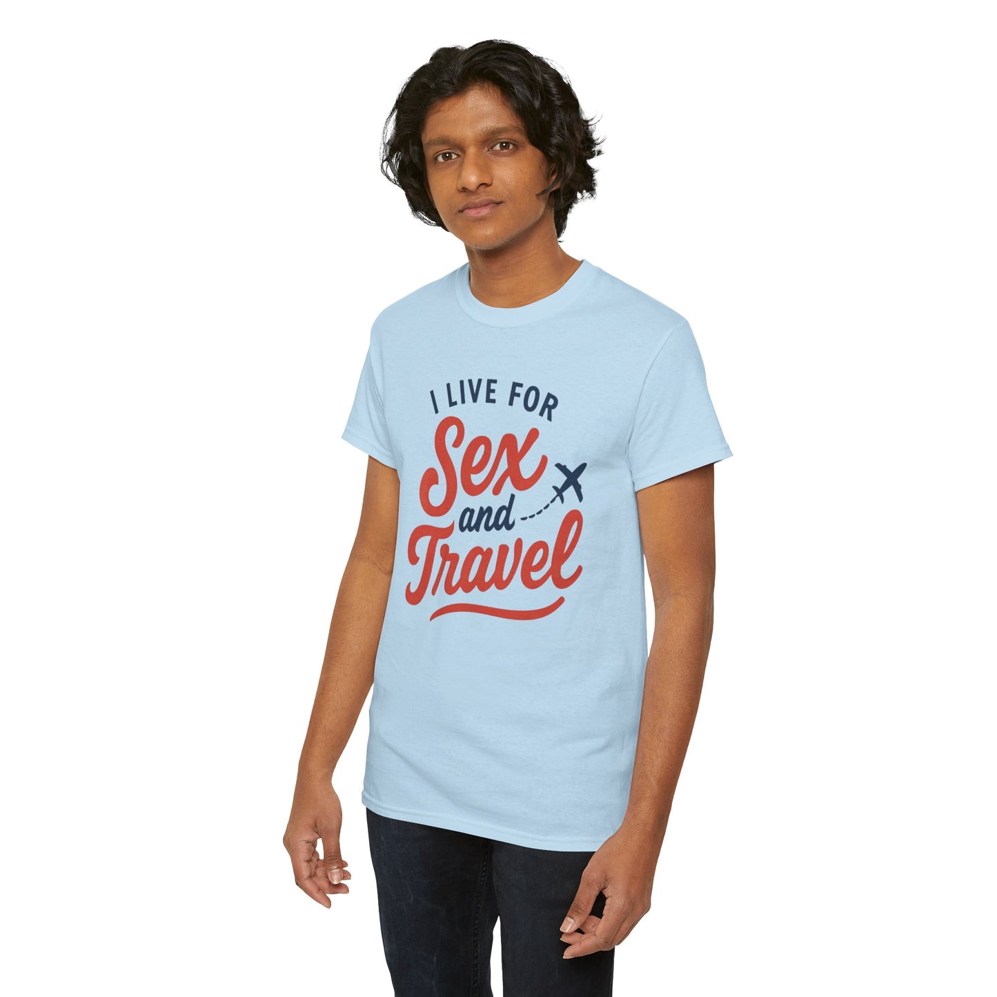 Sex and Travel T-Shirt — I Live For Sex and Travel Graphic Tee