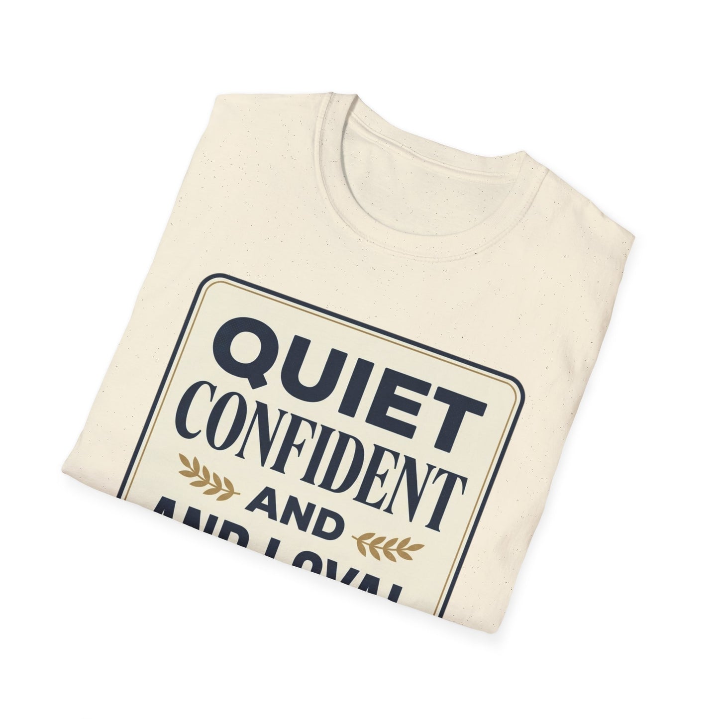 Quiet, Confident and Loyal T-Shirt — Positive Traits Graphic Tee