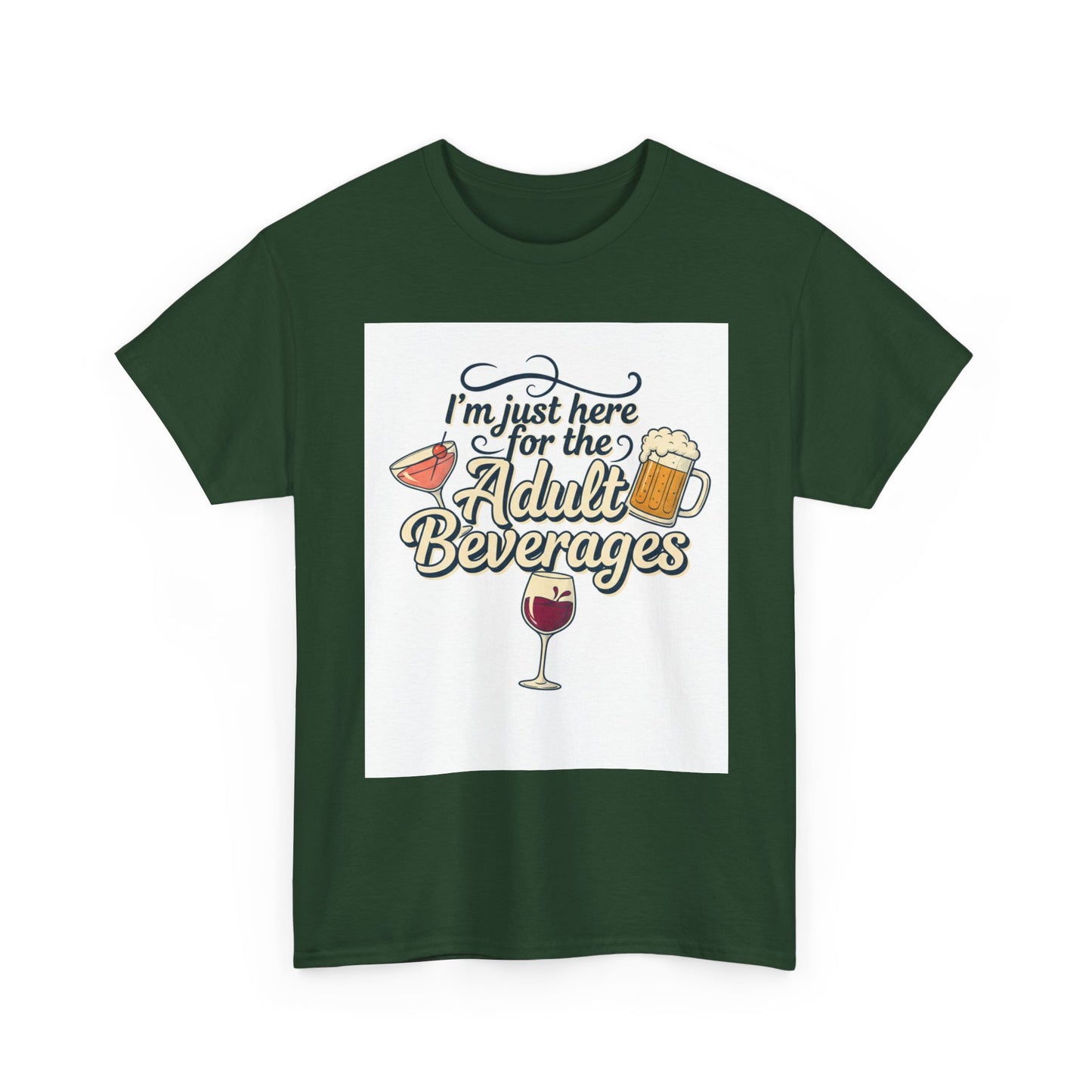 T-Shirt — "I'm Just Here for the Adult Beverages" Funny Wine & Beer Tee