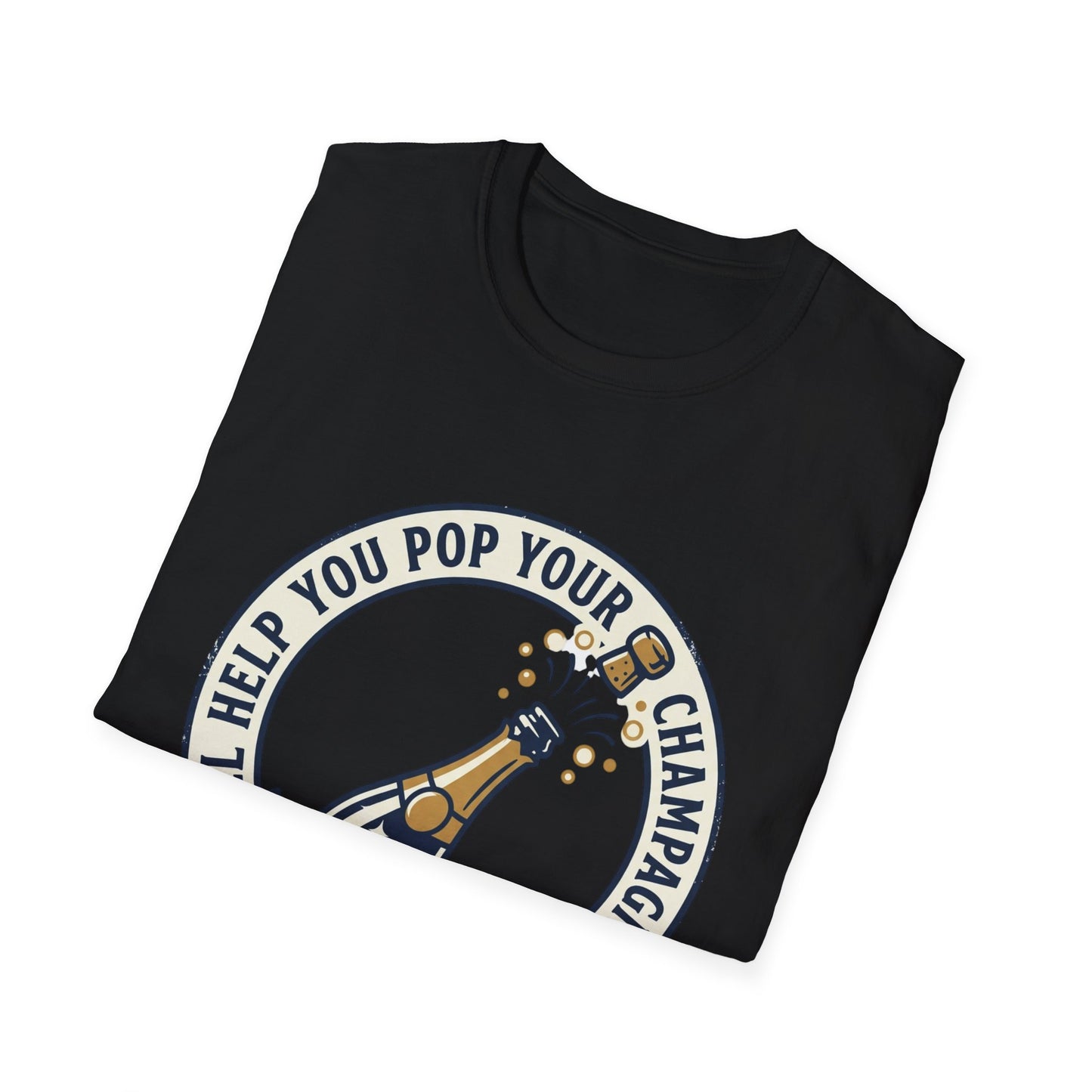 Champagne Cork Pop T-Shirt – "I’ll Help You Pop Your Champagne Cork" Celebration Tee