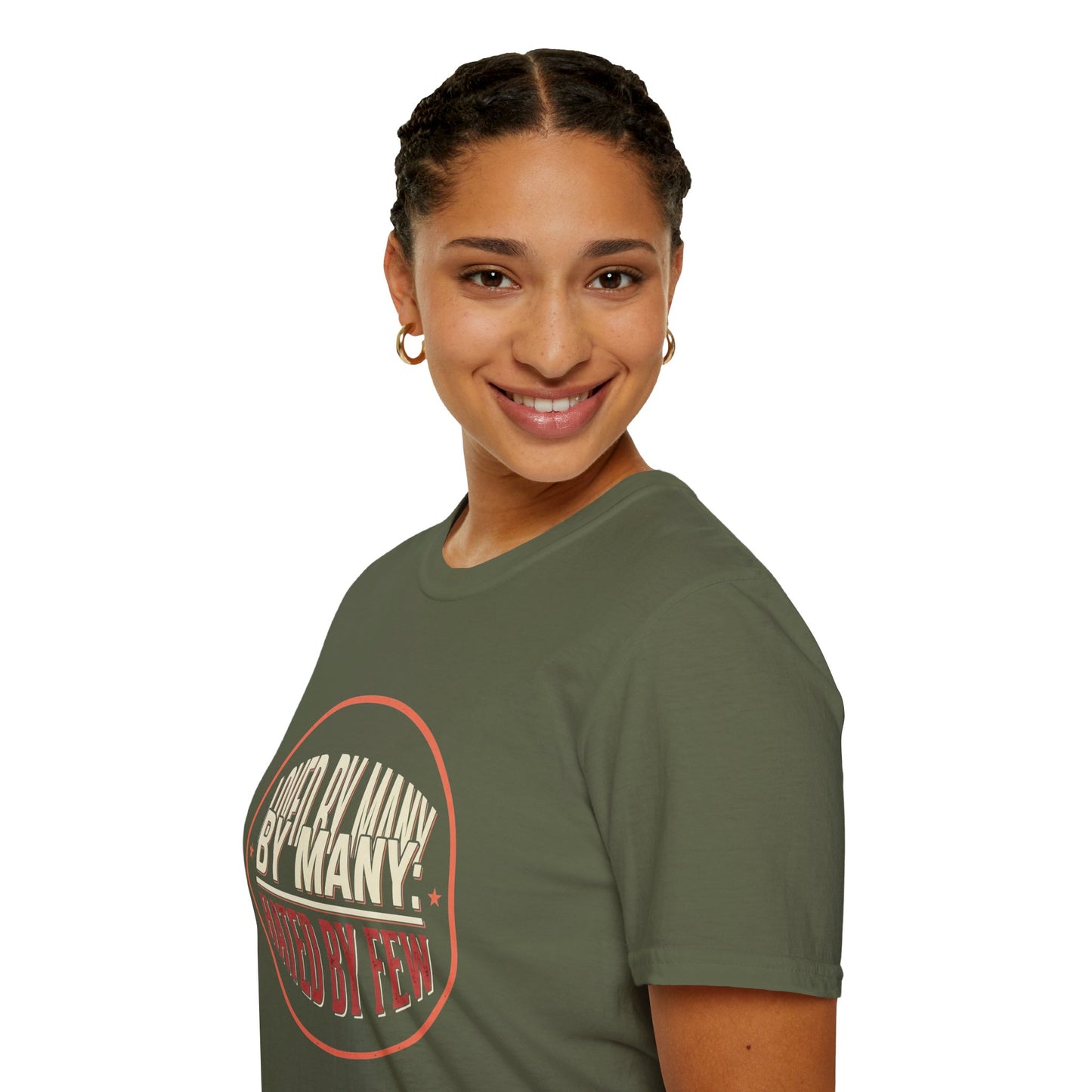 Loved By Many, Hated By Few T-Shirt