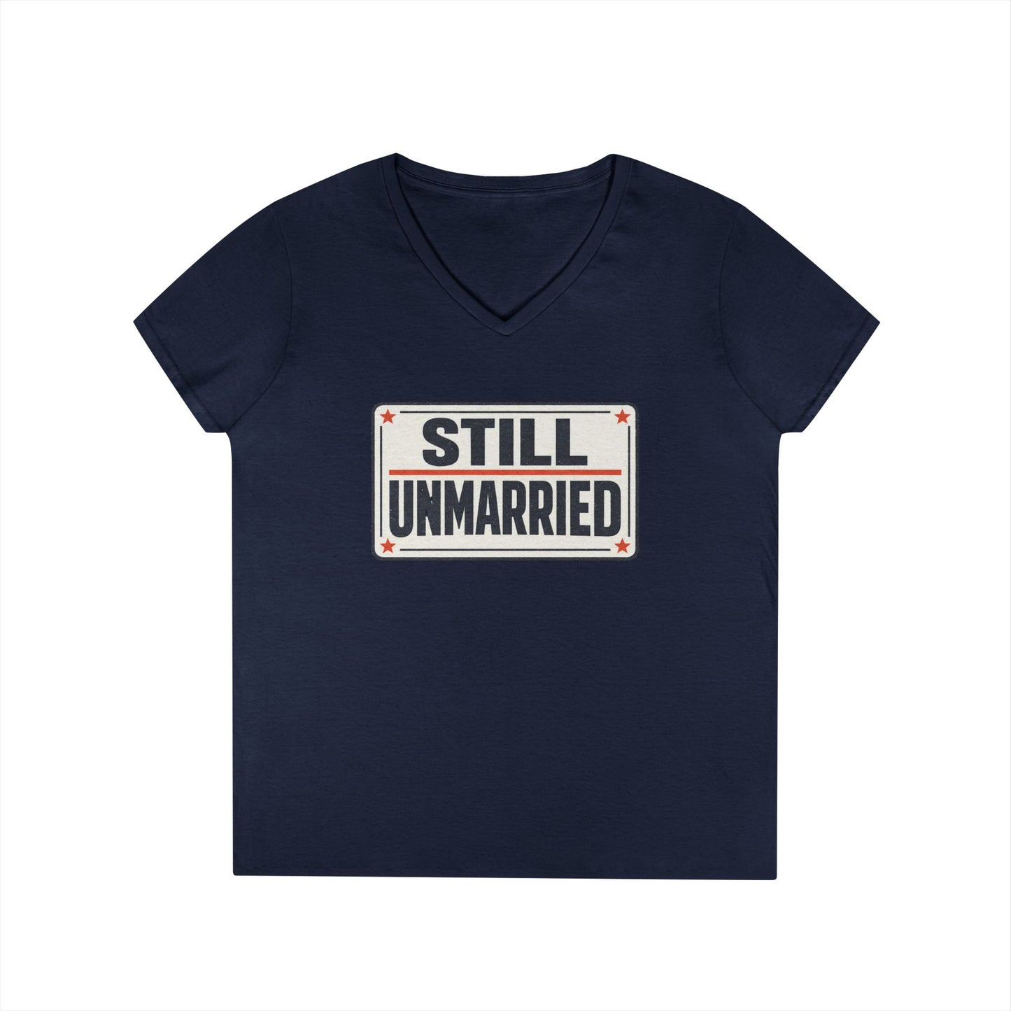 Still Unmarried V-Neck Tee — Funny Single Women T-Shirt