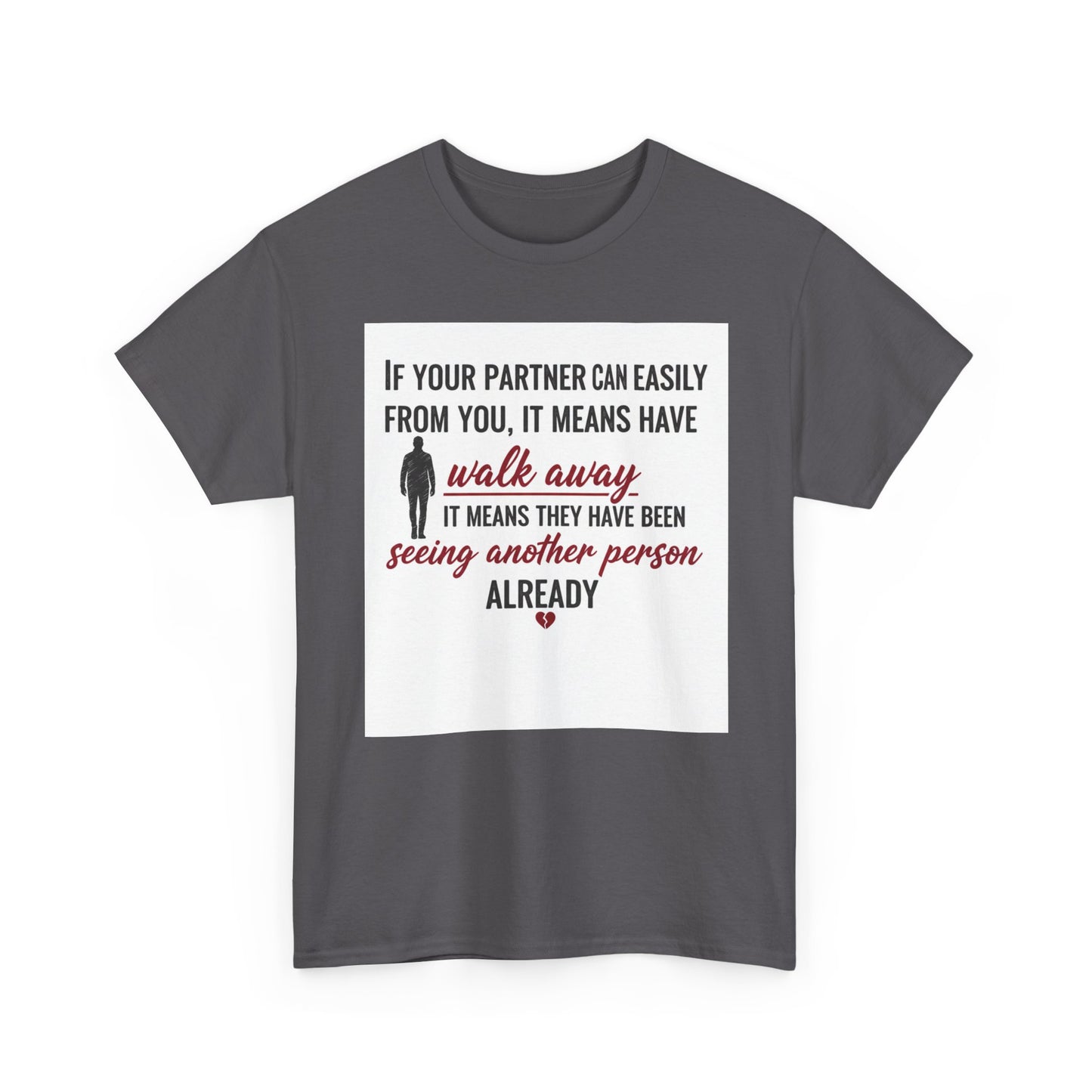 T‑Shirt — “If Your Partner Can Easily Walk Away” Relationship Quote Tee