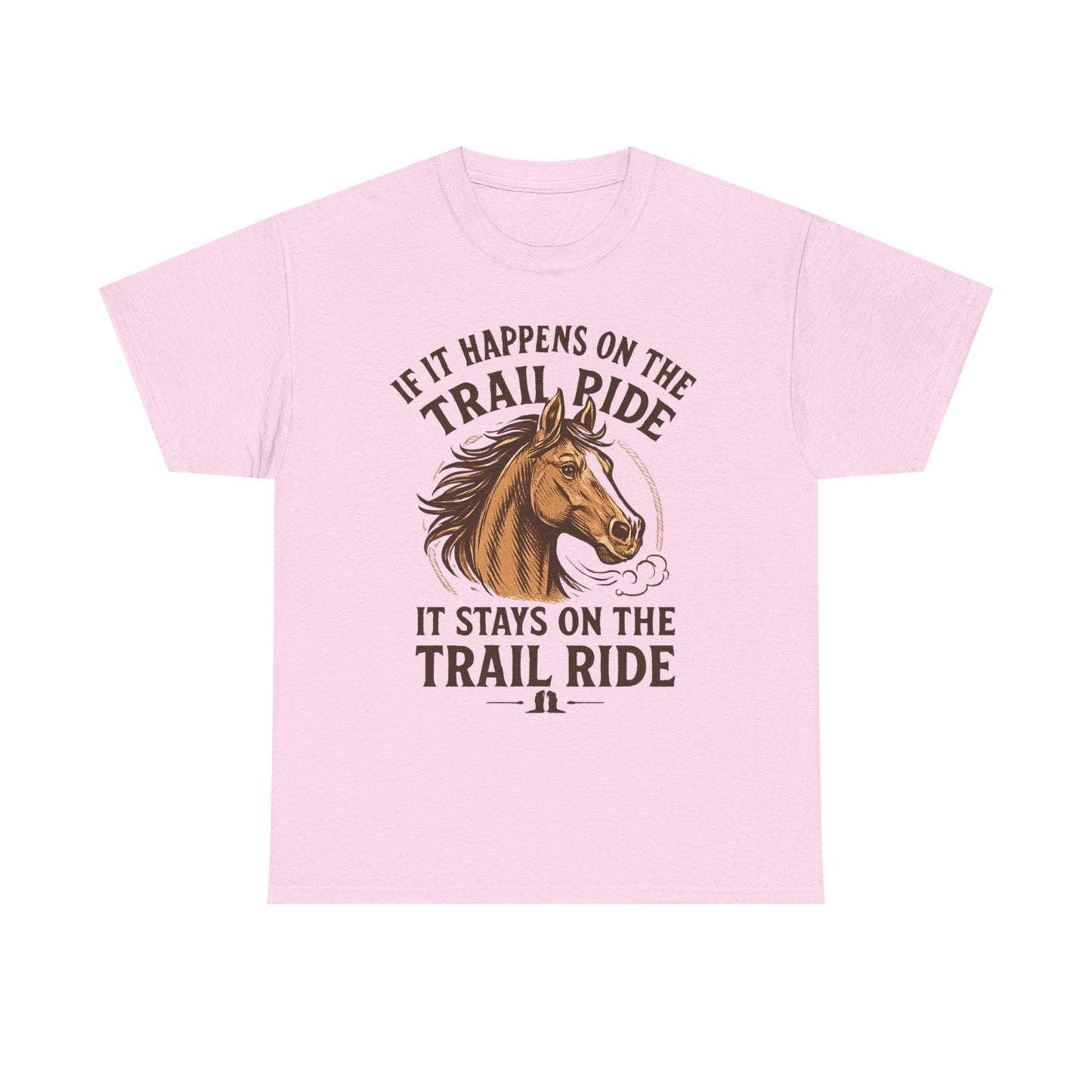 Trail Ride T-Shirt — "If It Happens On The Trail Ride, It Stays On The Trail Ride" Horse Tee