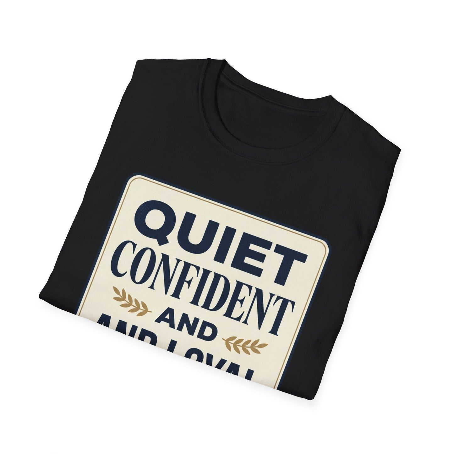 Quiet, Confident and Loyal T-Shirt — Positive Traits Graphic Tee
