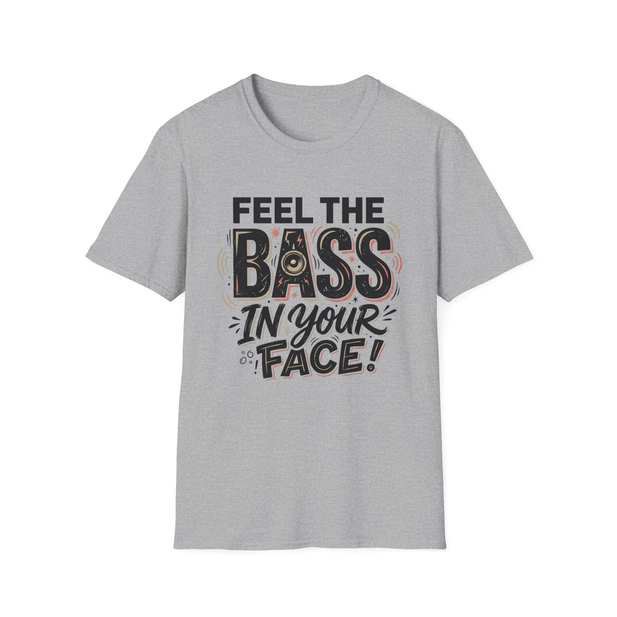 Feel the Bass In Your Face T-Shirt — Graphic Music Lover Tee