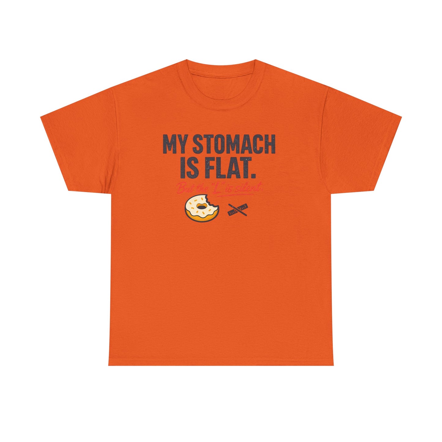 Funny Foodie T-Shirt — "My Stomach Is Flat (But the 'L' Is Silent)" Printify