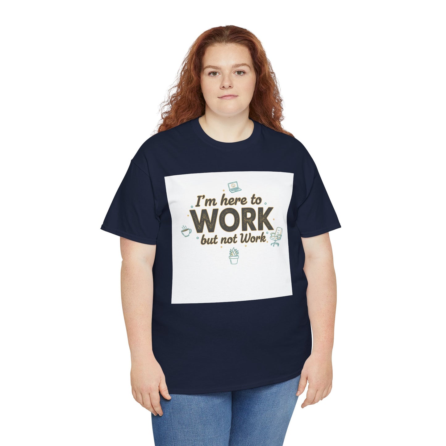 Work From Home Tee — "I'm Here to Work but not Work" Casual Remote Job T‑Shirt