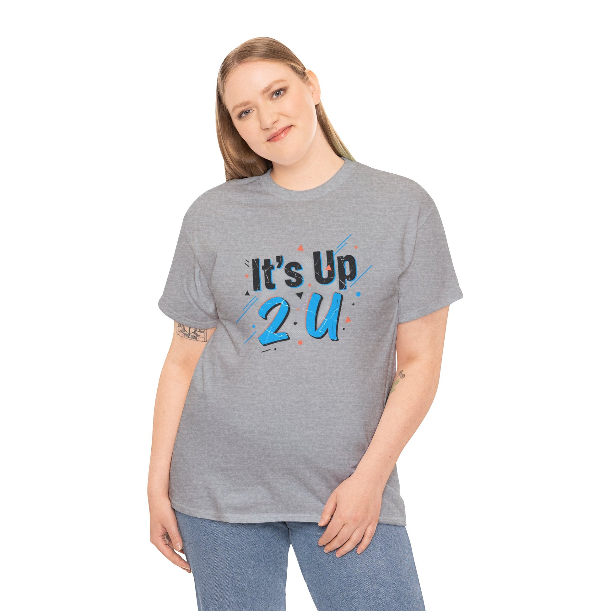 It's Up 2 U T-Shirt — Motivational Graphic Tee Printify