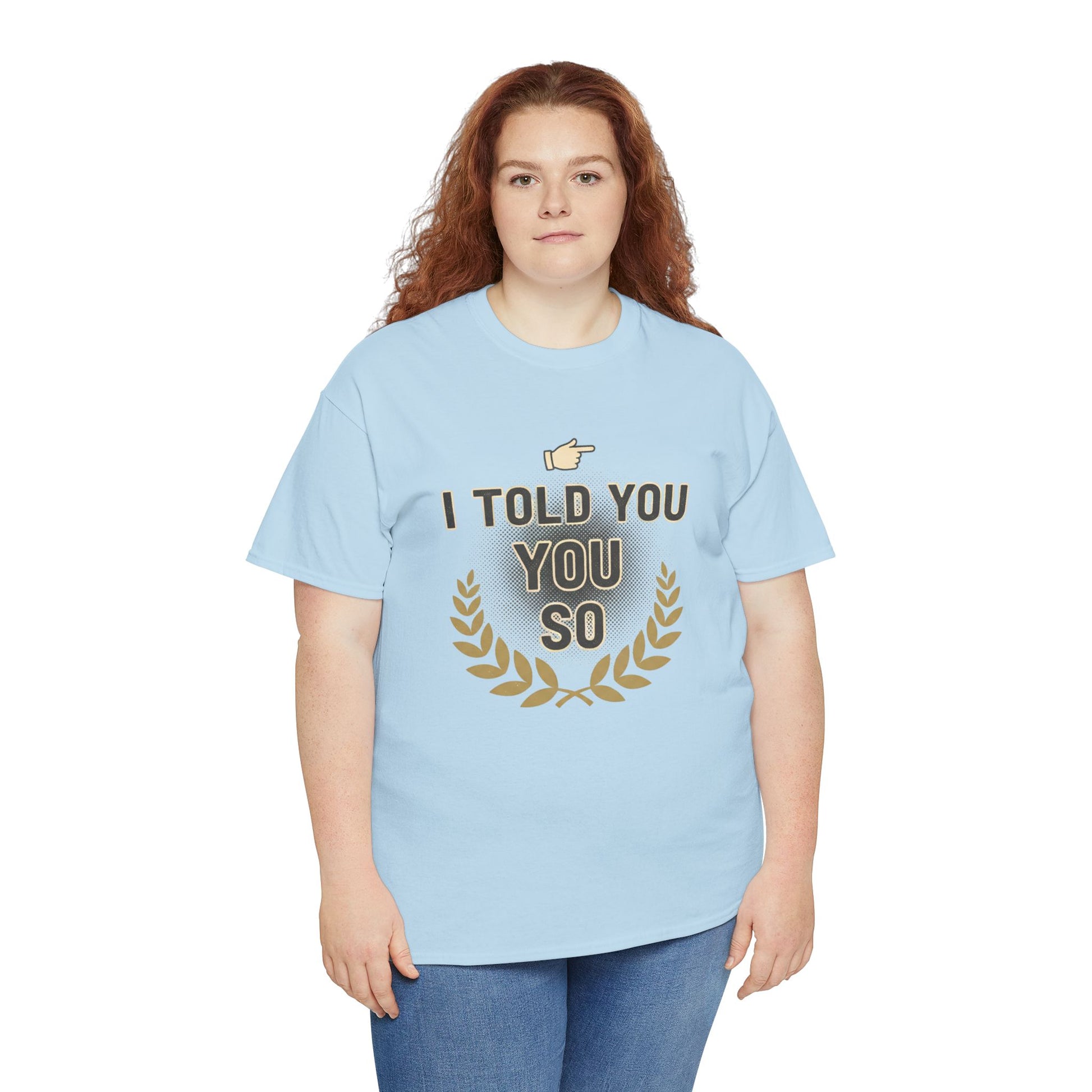 I Told You So Tee — Funny Victory Laurel Graphic T‑Shirt Printify