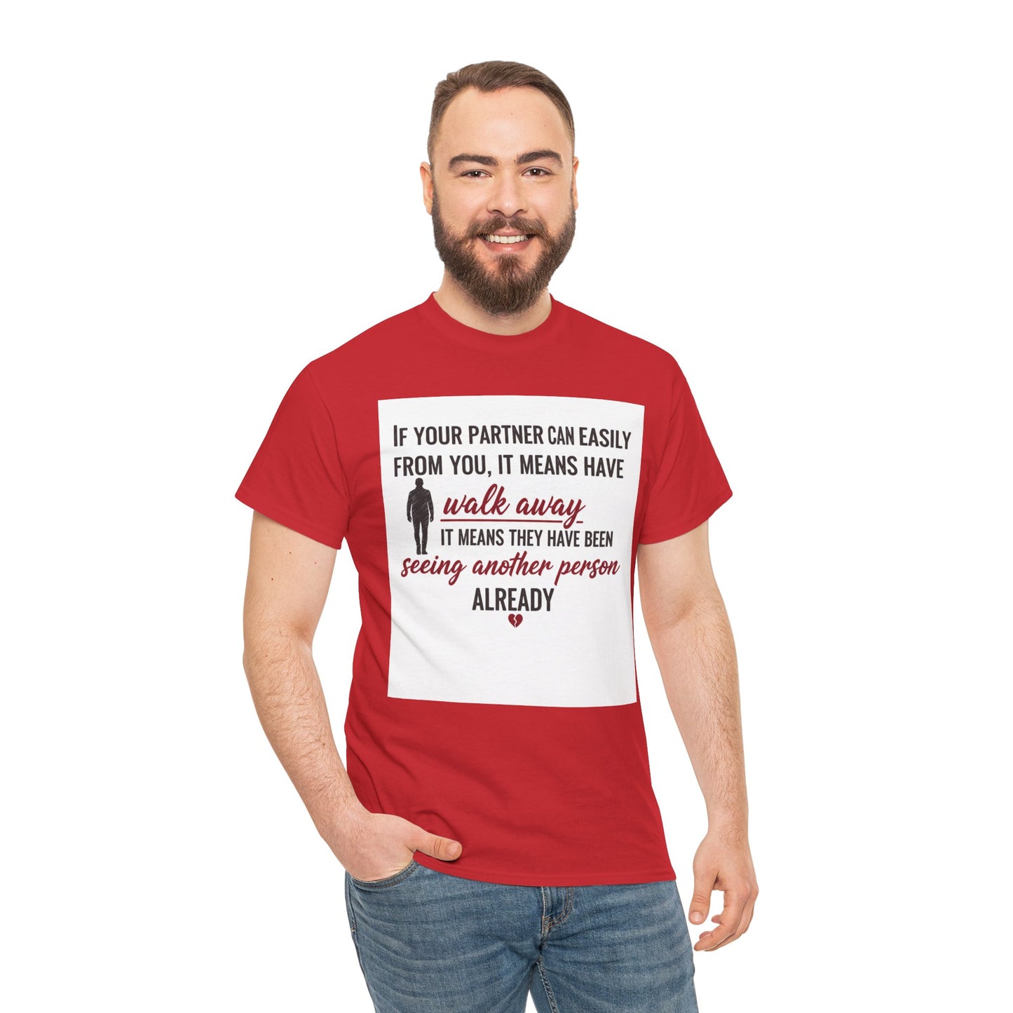 T‑Shirt — “If Your Partner Can Easily Walk Away” Relationship Quote Tee