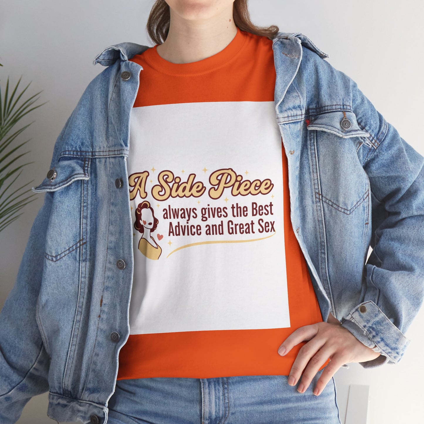 T-Shirt — “A Side Piece always gives the Best Advice and Great Sex” Graphic Tee