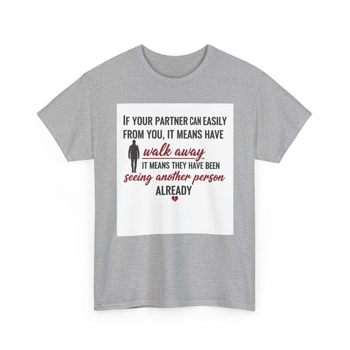 T‑Shirt — “If Your Partner Can Easily Walk Away” Relationship Quote Tee