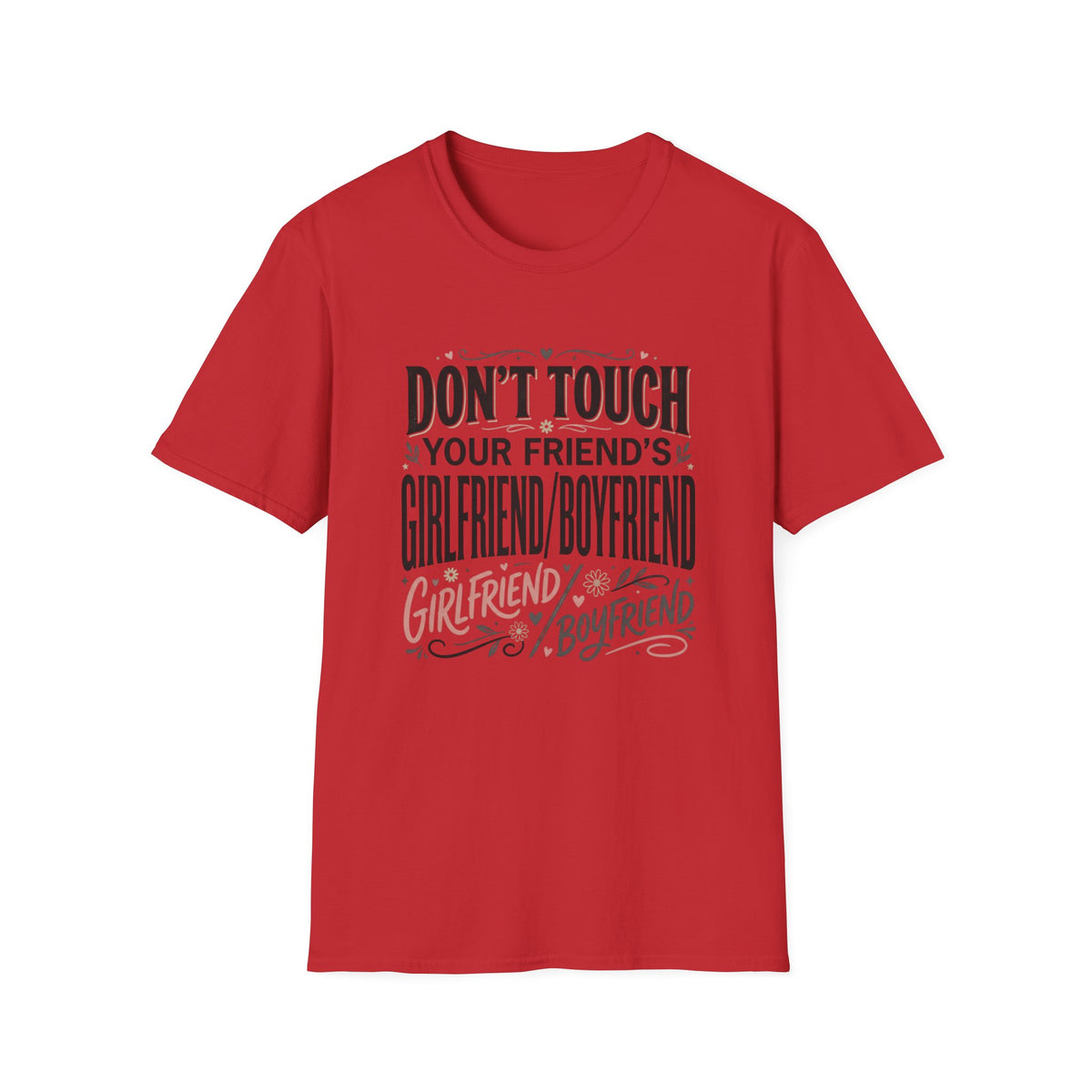 Don't Touch Your Friend's Girlfriend/Boyfriend T-Shirt — Funny Relationship Rule Tee