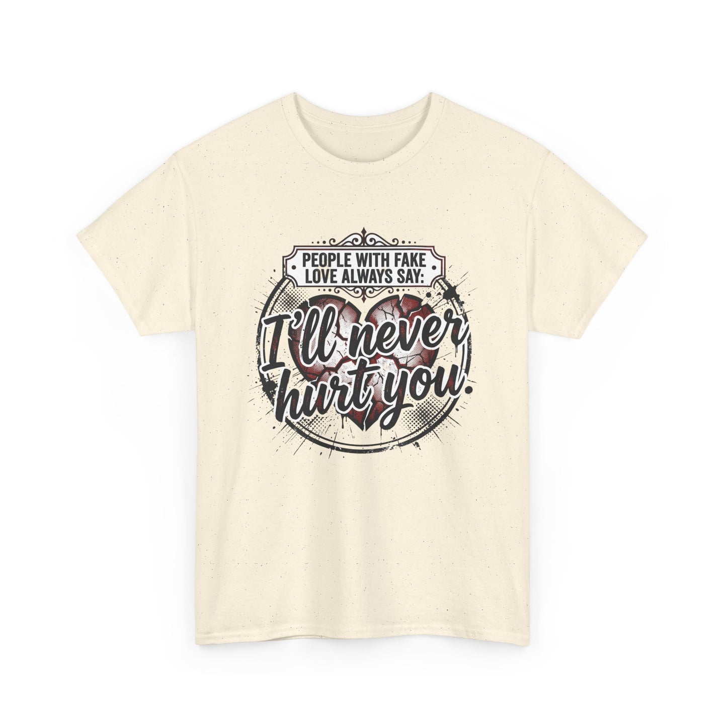 I’ll Never Hurt You Tee — Vintage Heart Quote T-Shirt for Sass & Self-Defense
