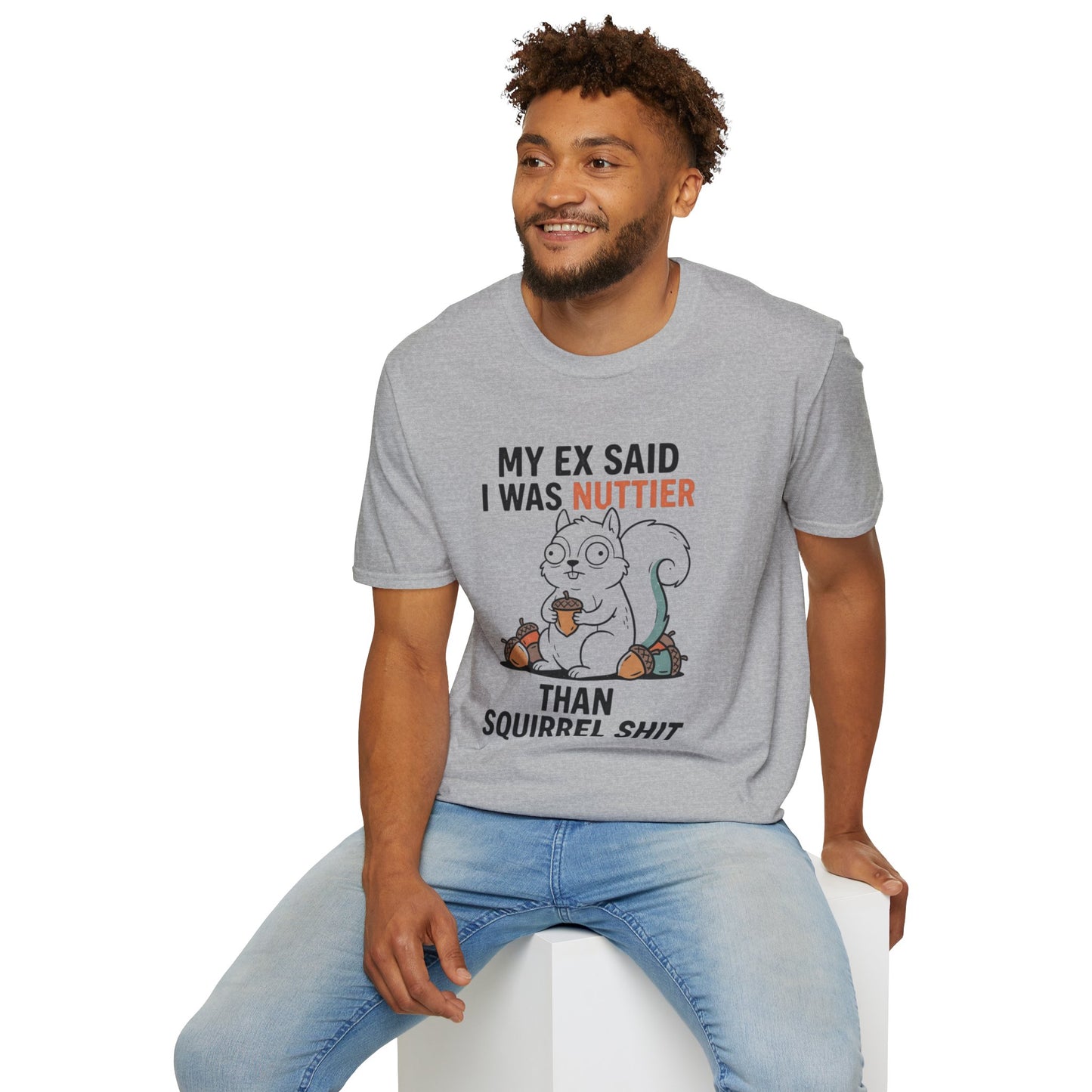 'My Ex Said I Was Nuttier Than Squirrel Shit' T-Shirt — Cute Squirrel Graphic Funny
