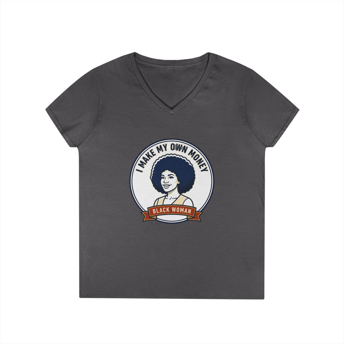 I Make My Own Money V-Neck T‑Shirt — Black Woman Empowerment Tee