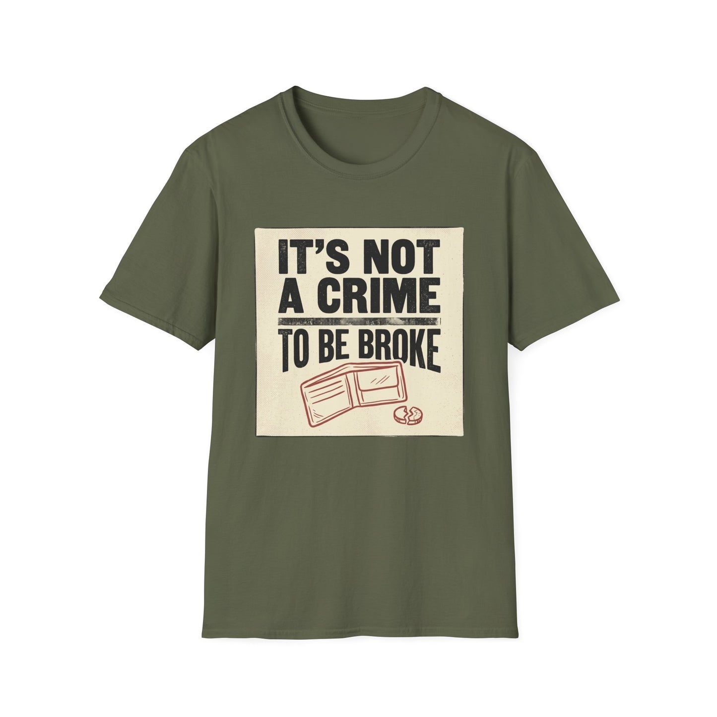 It's Not a Crime to Be Broke T-Shirt