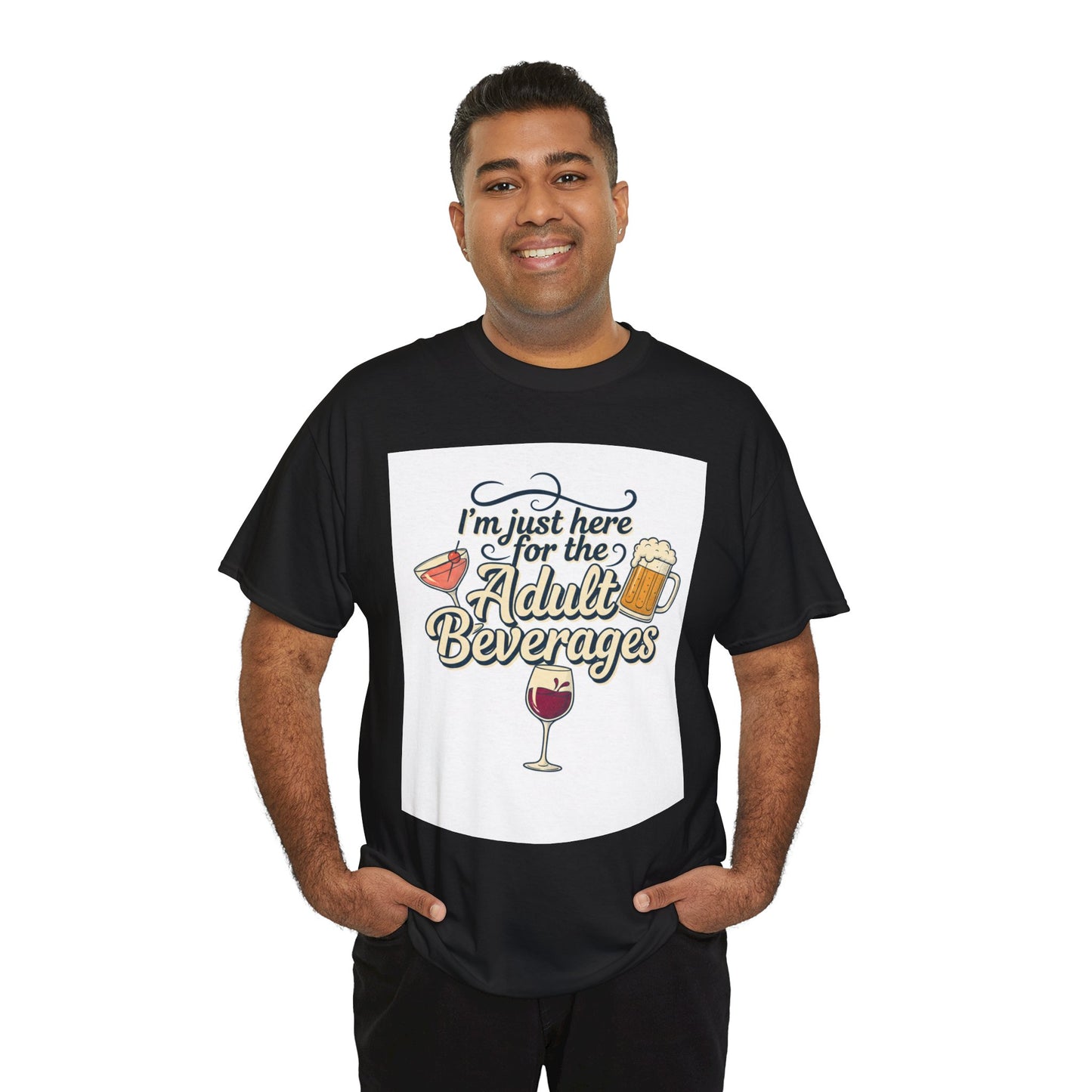 T-Shirt — "I'm Just Here for the Adult Beverages" Funny Wine & Beer Tee