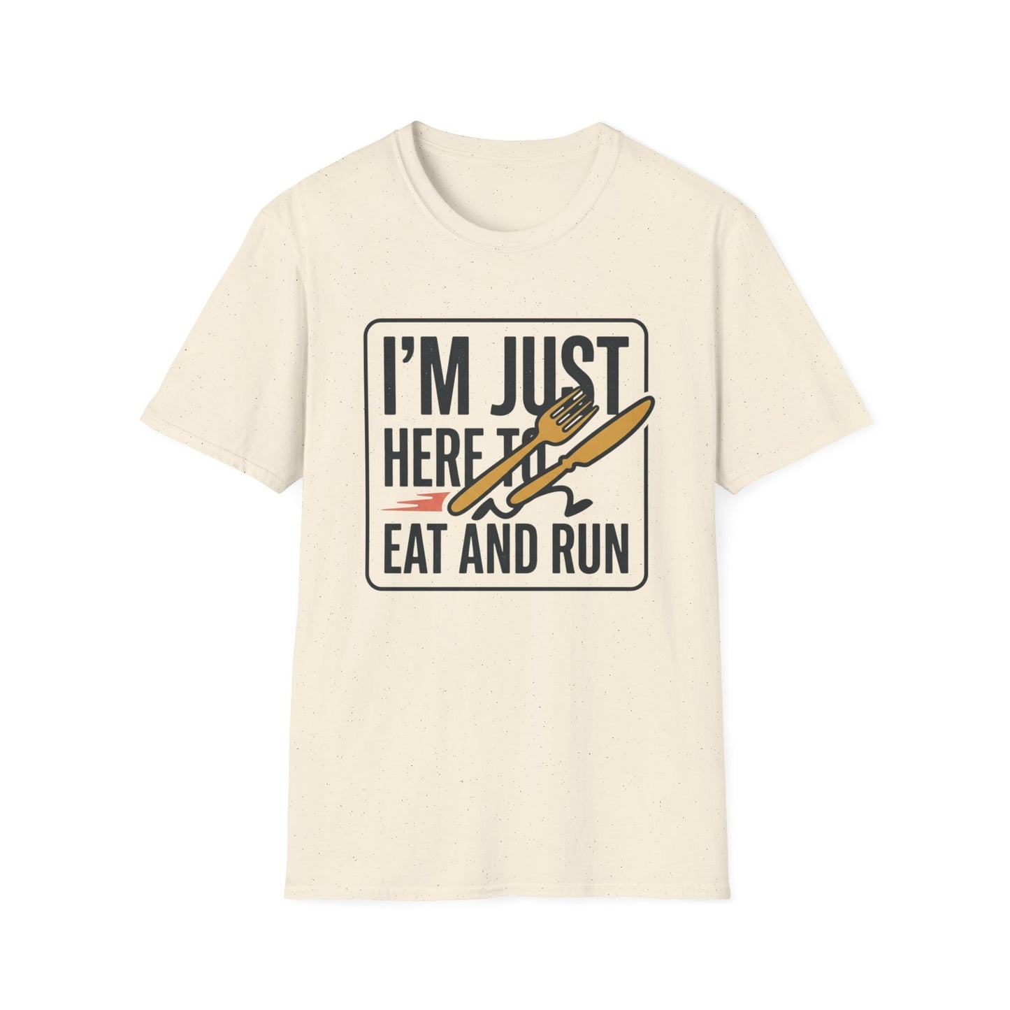 I'm Just Here to Eat and Run T-Shirt — Funny Runner & Foodie Tee