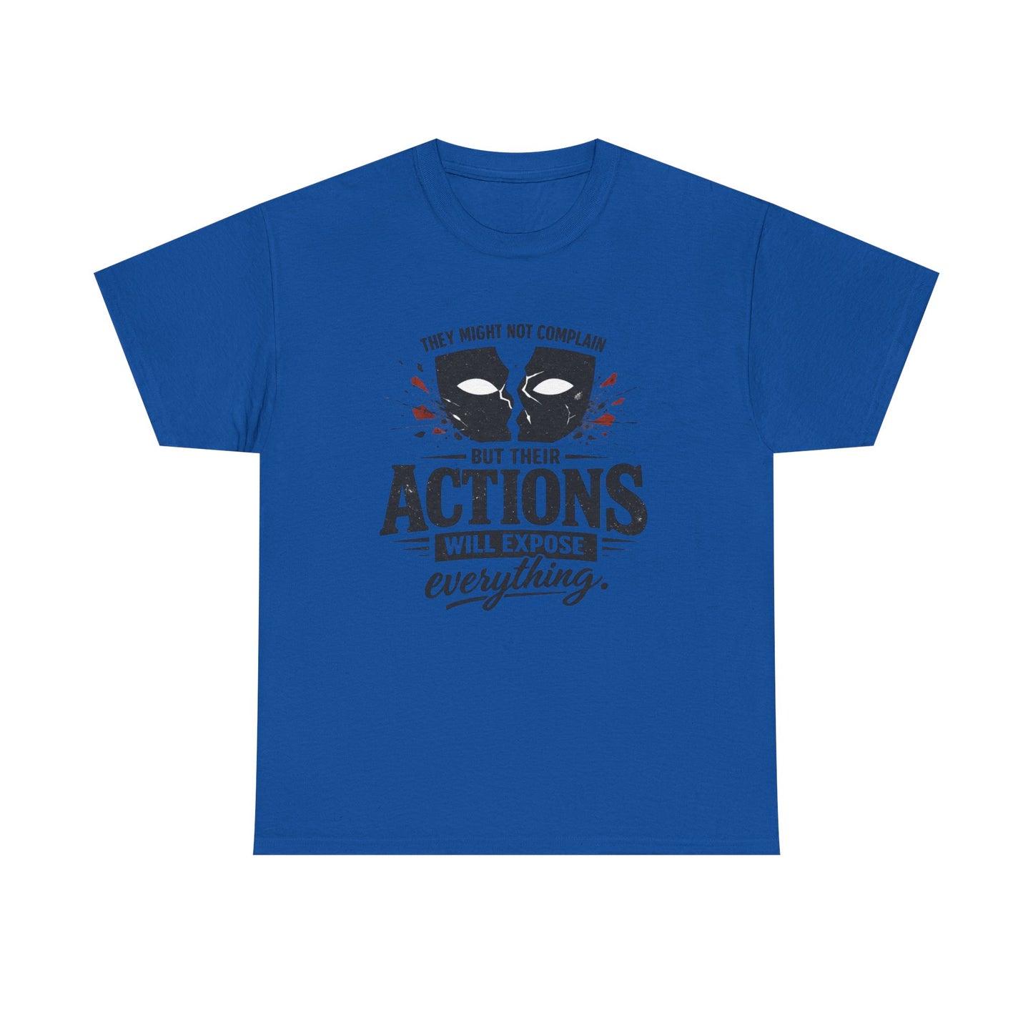 T-Shirt — "Their Actions Will Expose Everything" Motivational Graphic Tee Printify