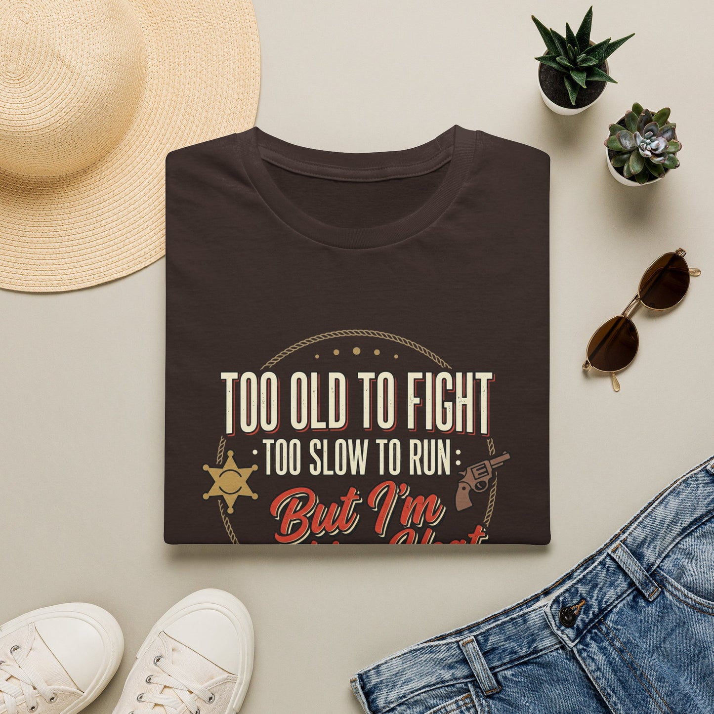 Too Old to Fight Too Slow to Run But I’m Packing Heat T-Shirt