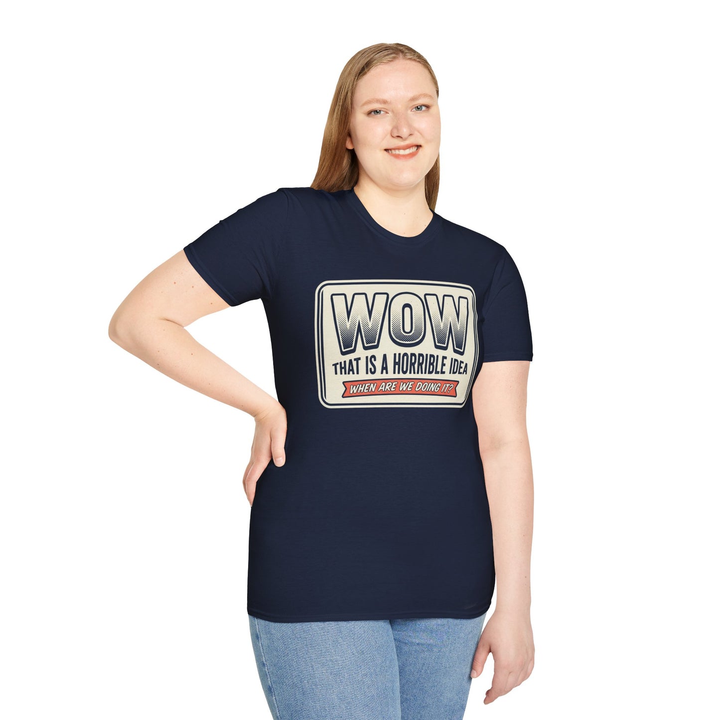 “WOW That Is A Horrible Idea” Retro Sign Tee-Funny Graphic T-Shirt