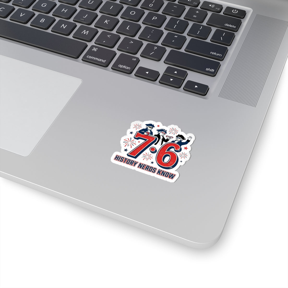 7·6 History Meme Kiss-Cut Sticker, 1776 Patriotic Vintage Numbers