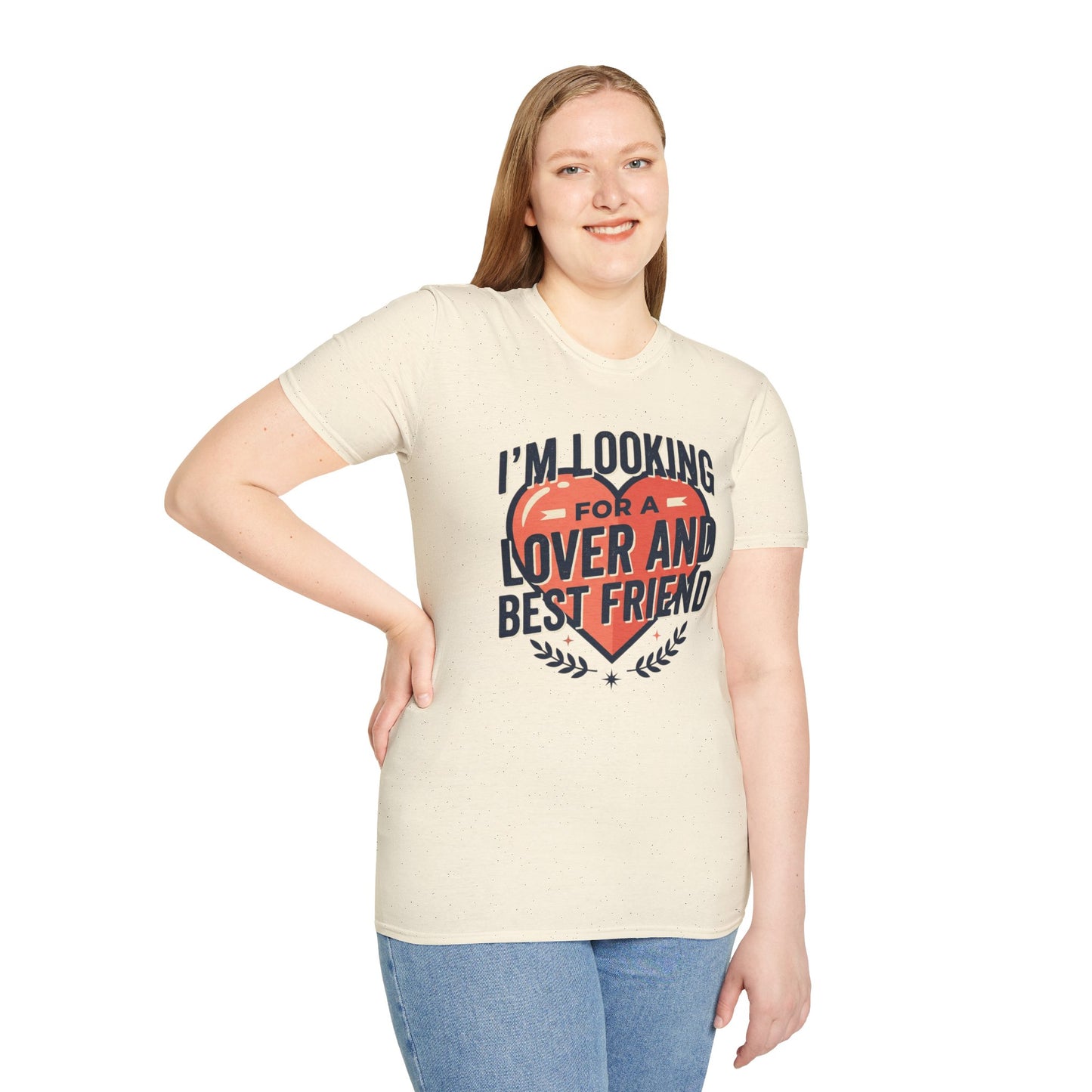 I'm Looking for a Lover and Best Friend T-Shirt
