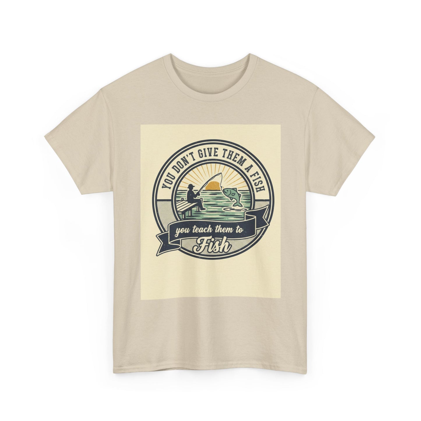 Fishing Vintage Badge T-Shirt — "You Don’t Give Them a Fish, You Teach Them to Fish" Graphic Tee