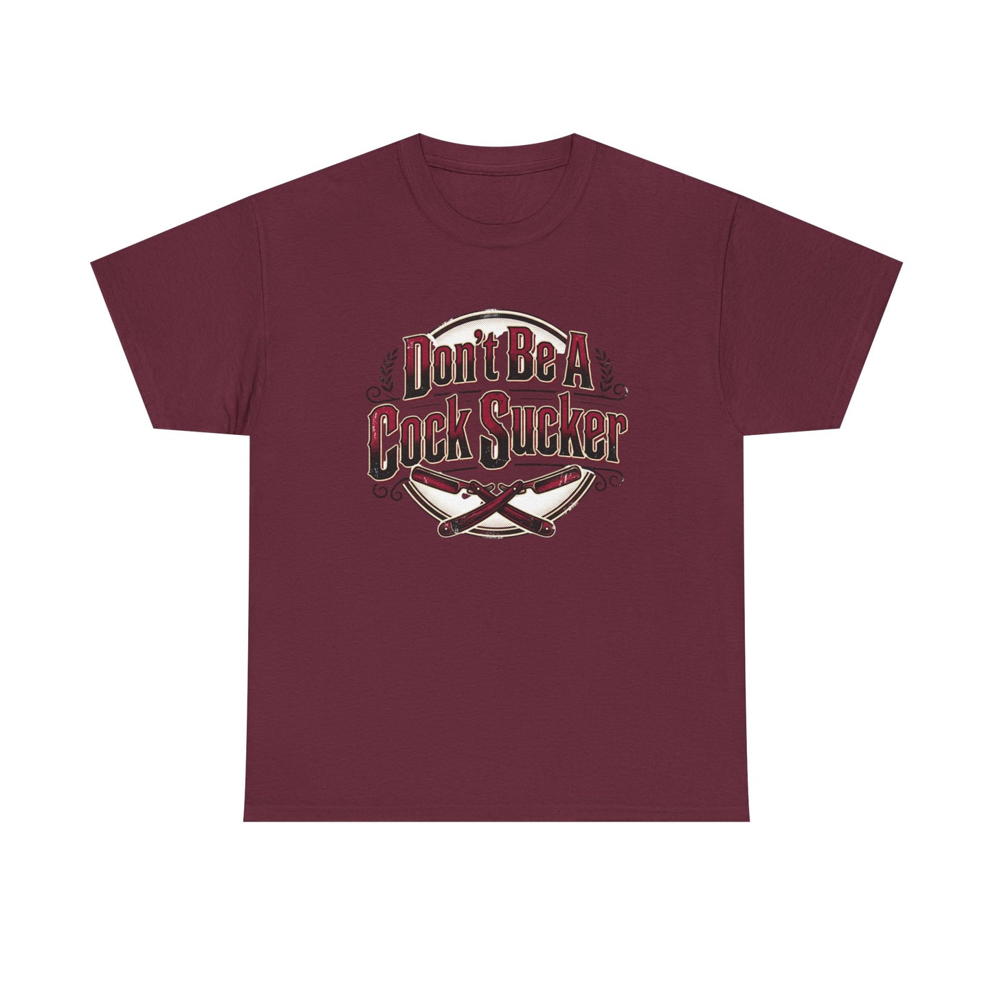 T-Shirt — "Don't Be A Cock Sucker" Graphic Tee Printify