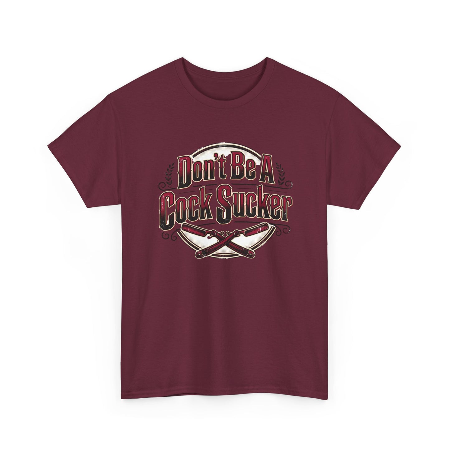 T-Shirt — "Don't Be A Cock Sucker" Graphic Tee Printify