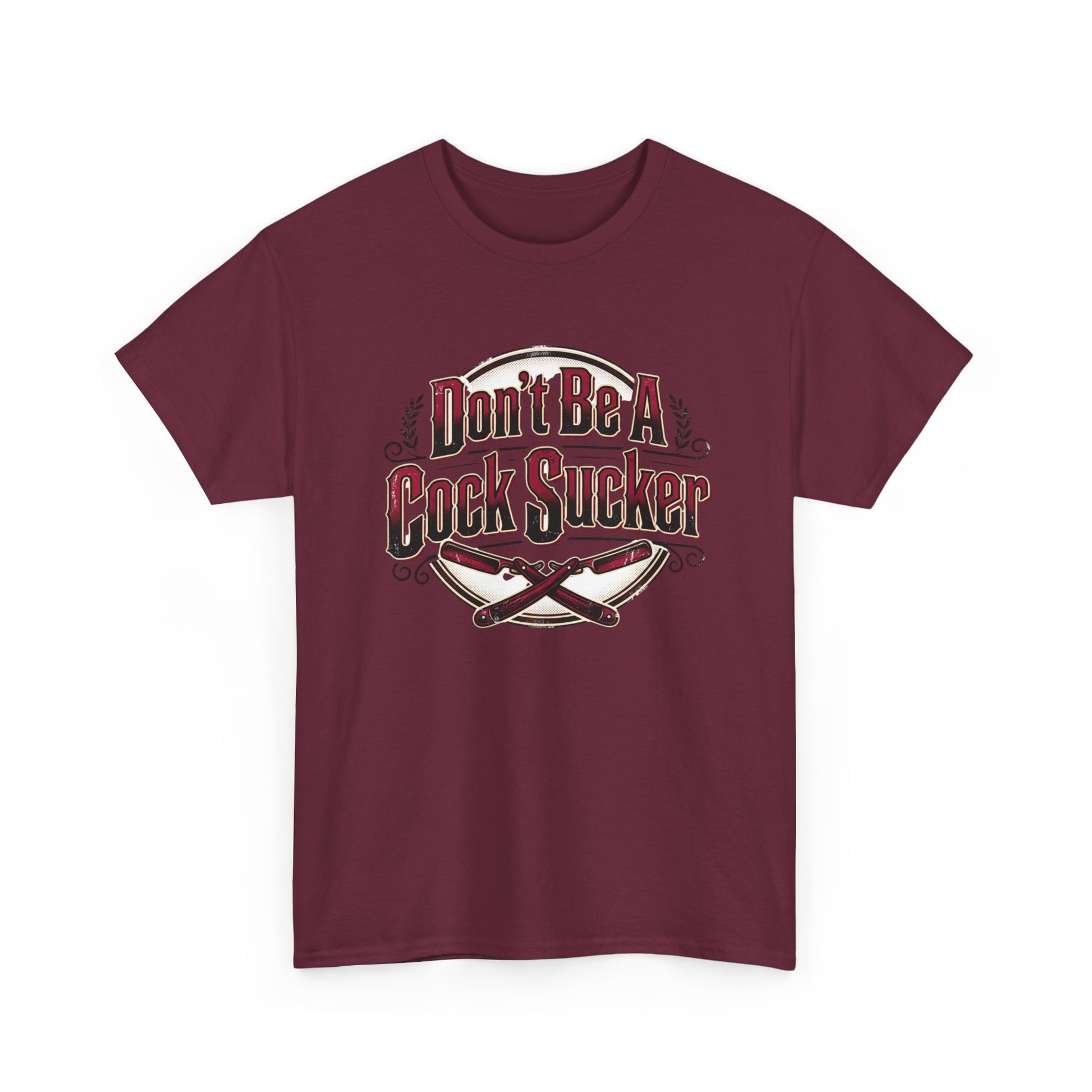 T-Shirt — "Don't Be A Cock Sucker" Graphic Tee Printify
