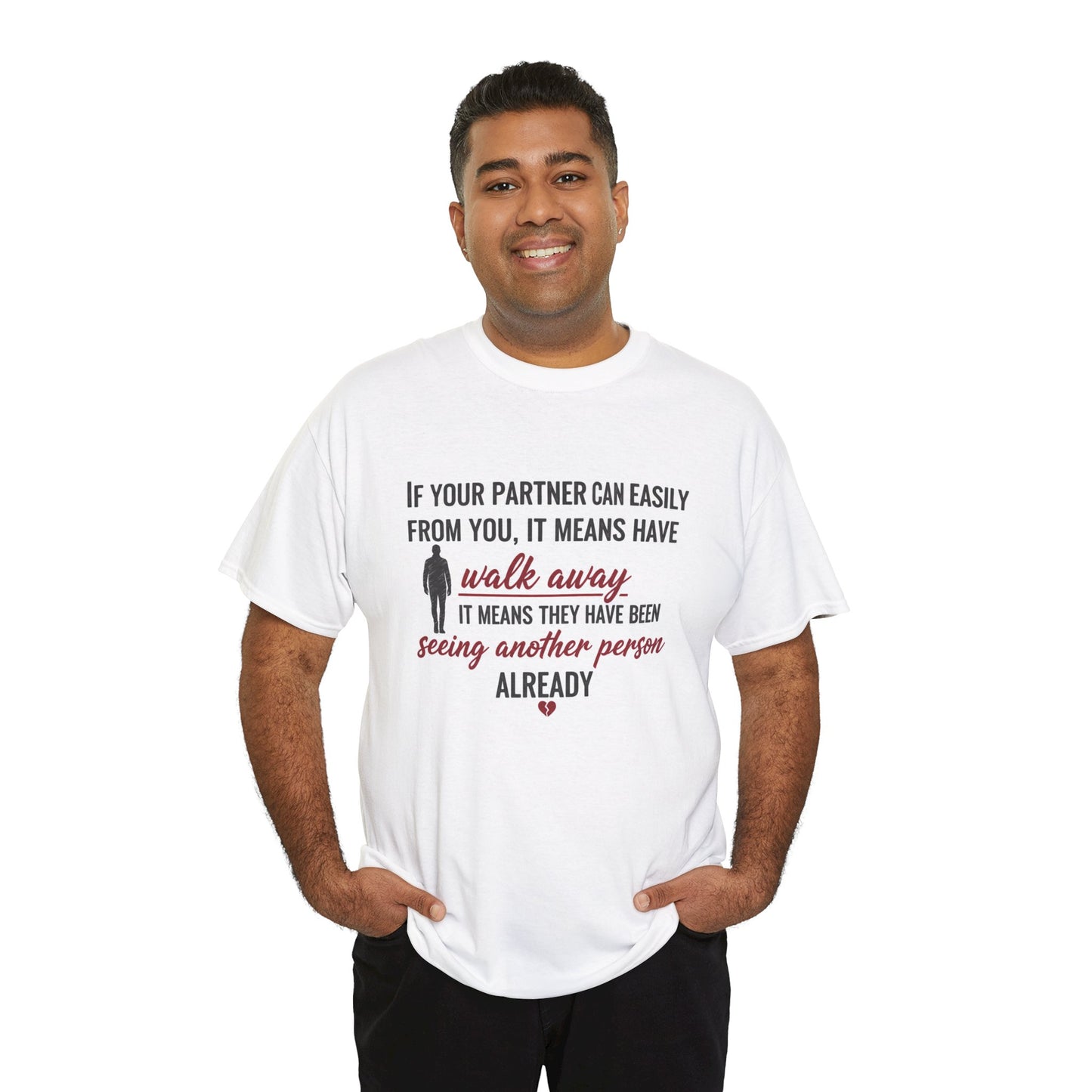 T‑Shirt — “If Your Partner Can Easily Walk Away” Relationship Quote Tee