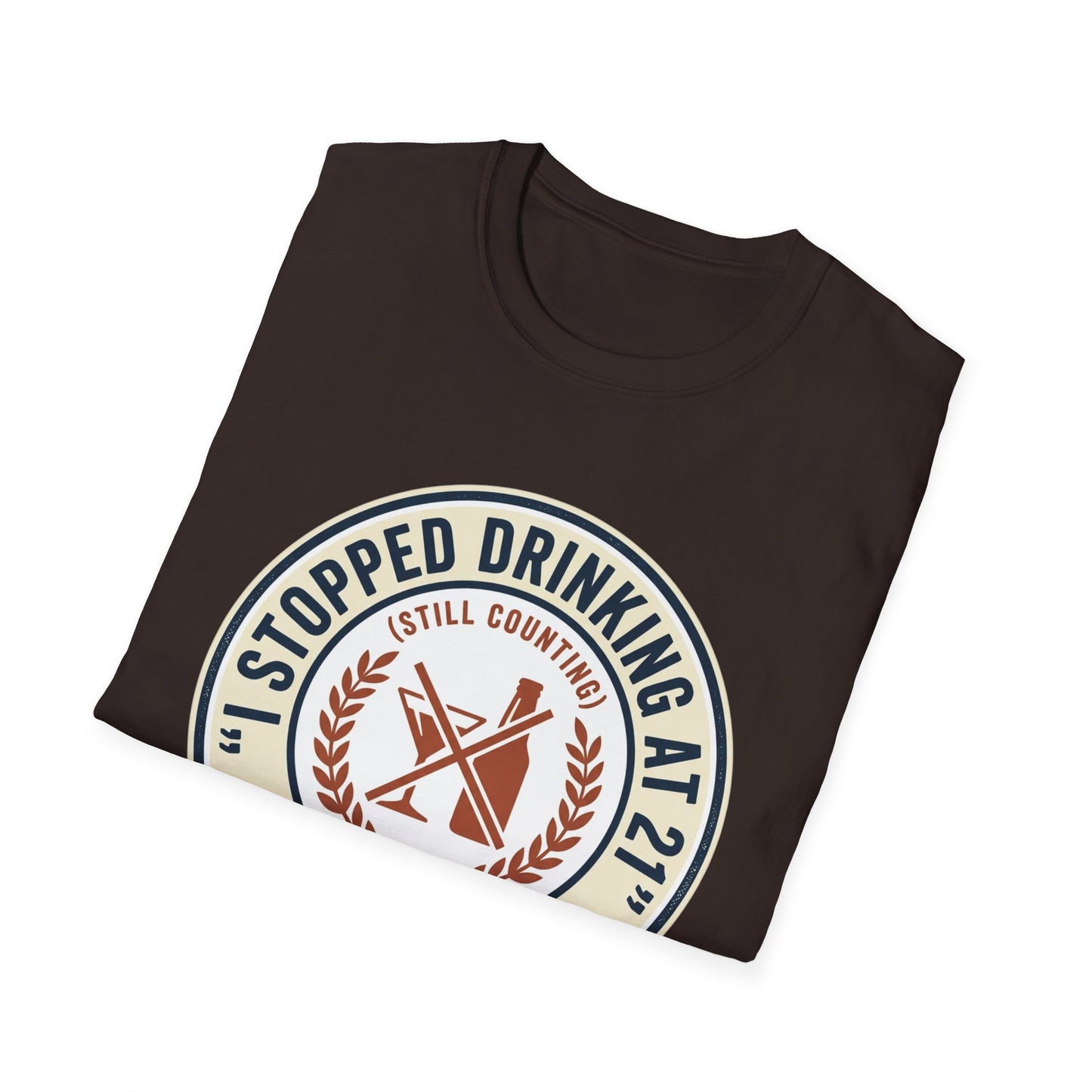Stopped Drinking at 21 T-Shirt — 'Still Counting' Sobriety Humor Tee