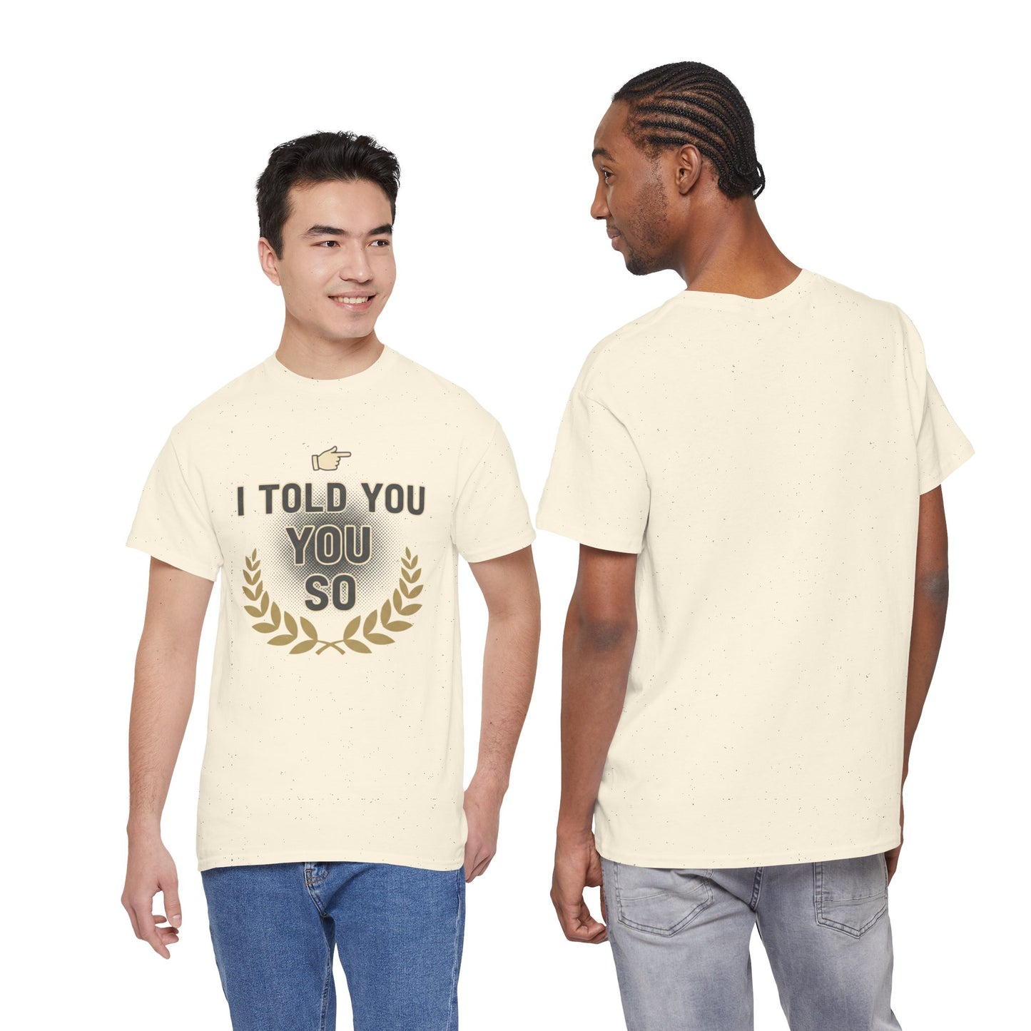 I Told You So Tee — Funny Victory Laurel Graphic T‑Shirt Printify
