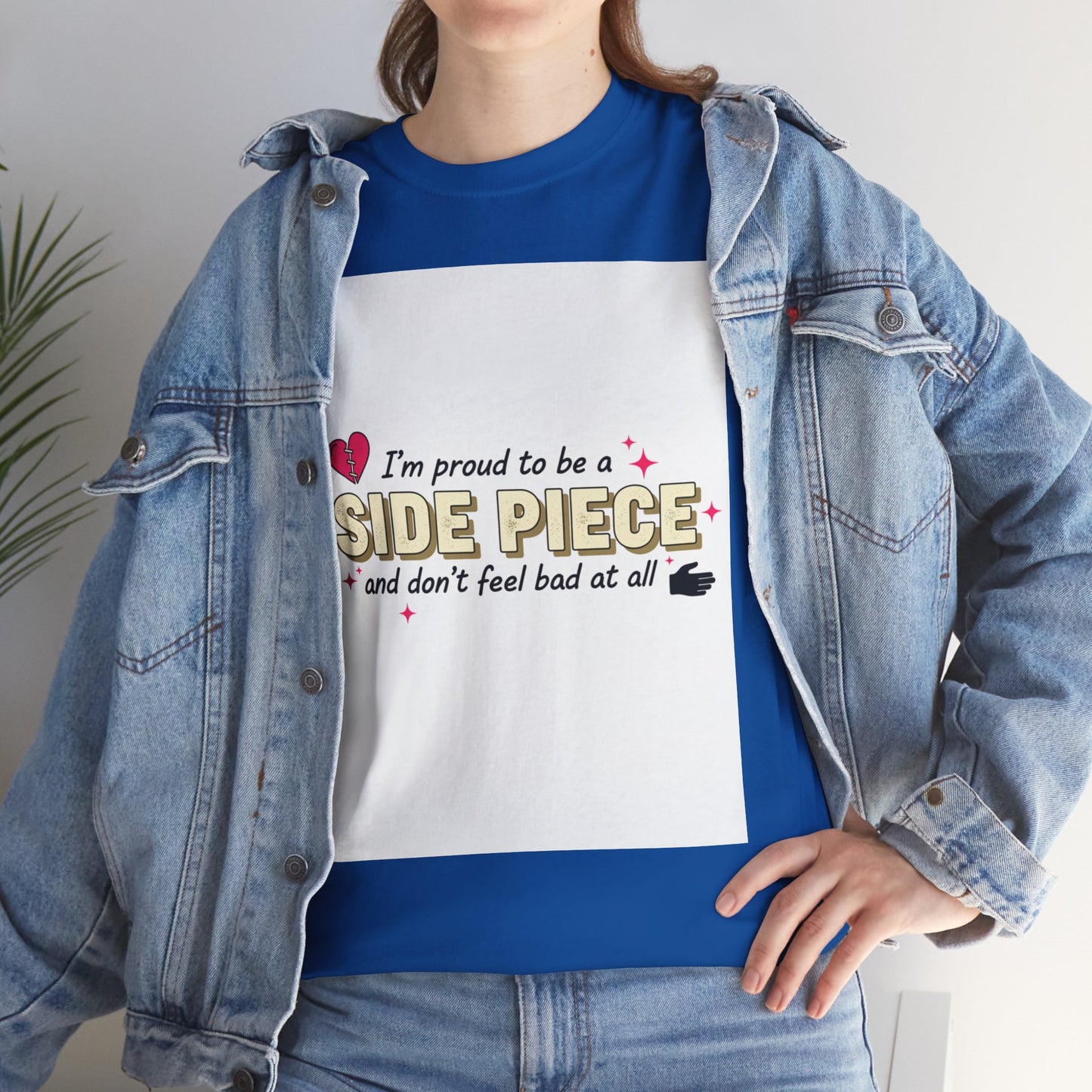 Side Piece Funny Graphic Tee — "I’m Proud to Be a Side Piece and Don’t Feel Bad at All" Printify