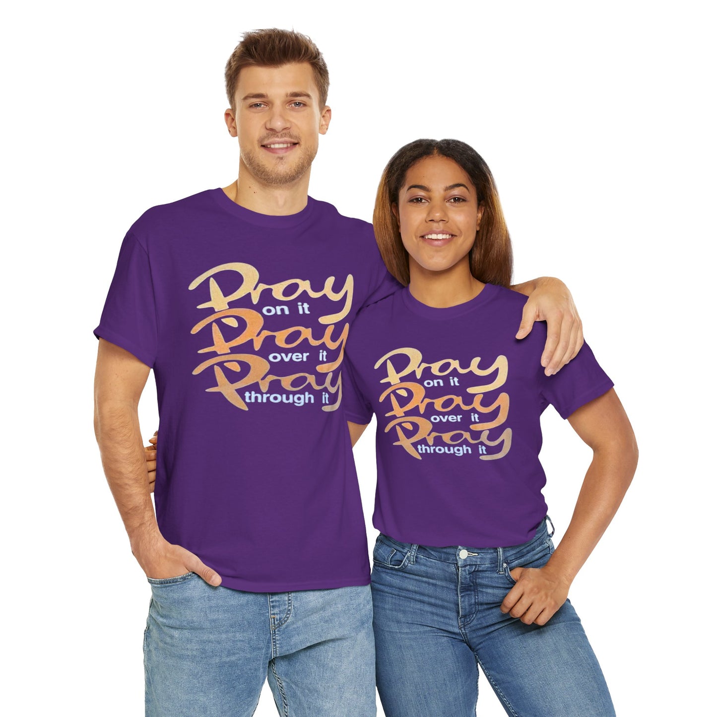 Pray on it, Pray over it, Pray through it