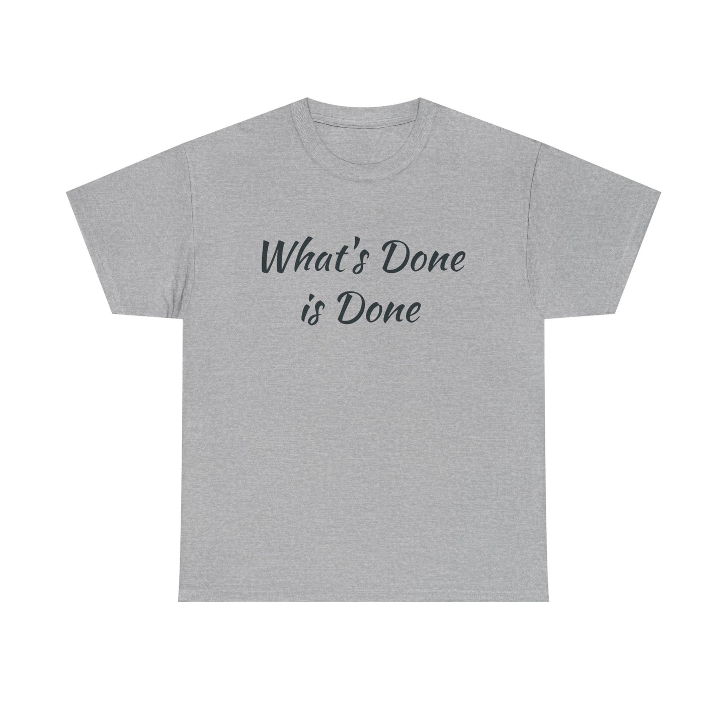 What's Done is Done